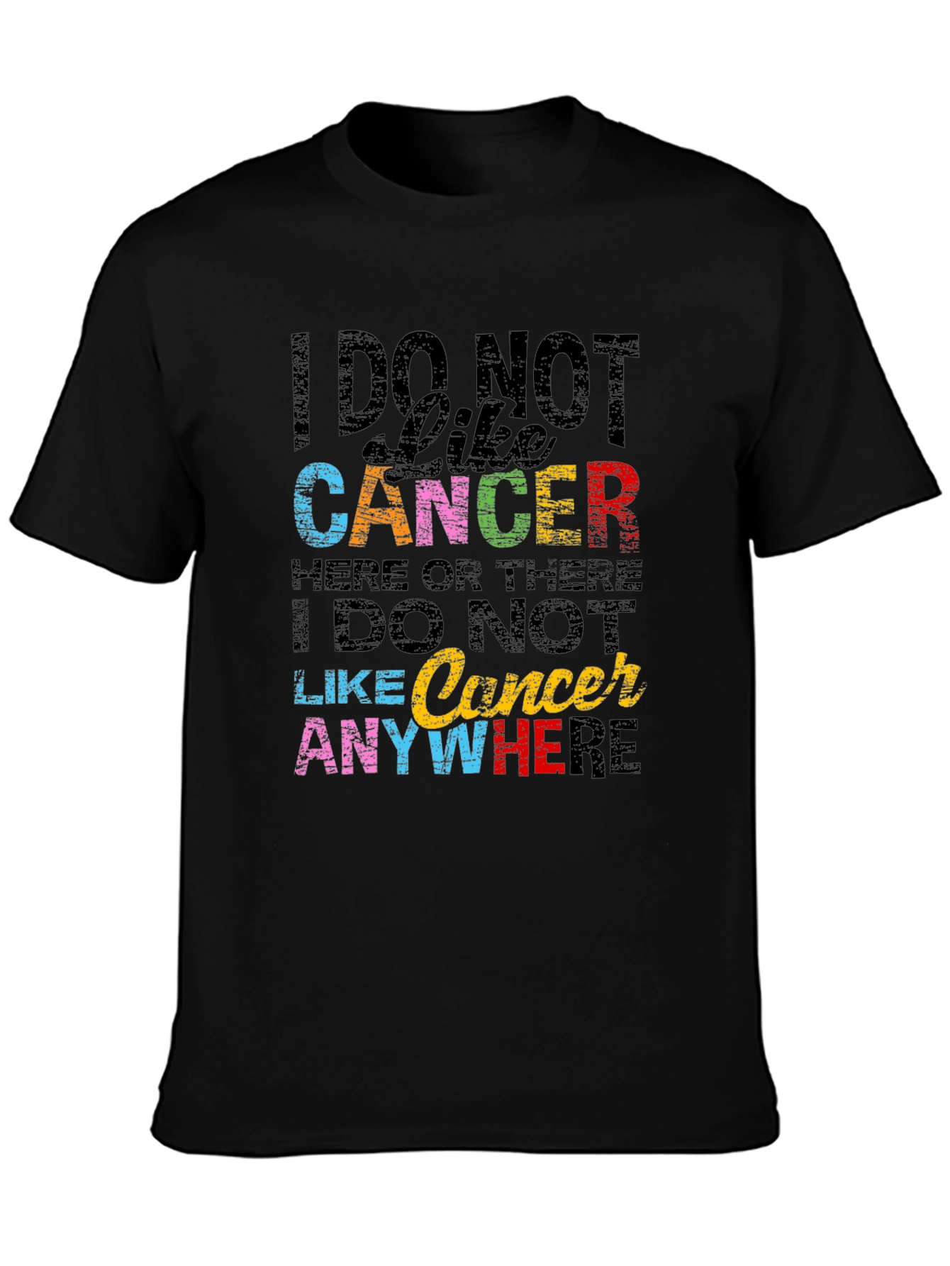 I DO NOT Like Cancer Awareness T-Shirt