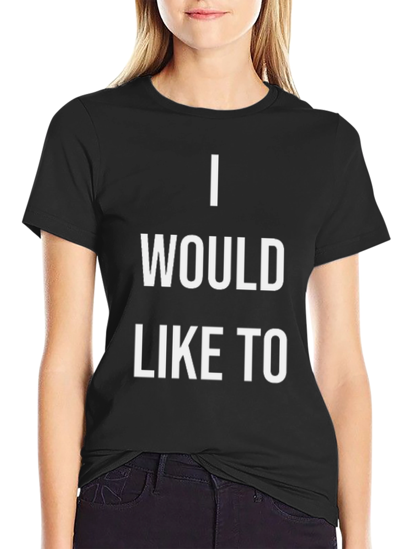 I Would Like To T-Shirt - Statement Tee