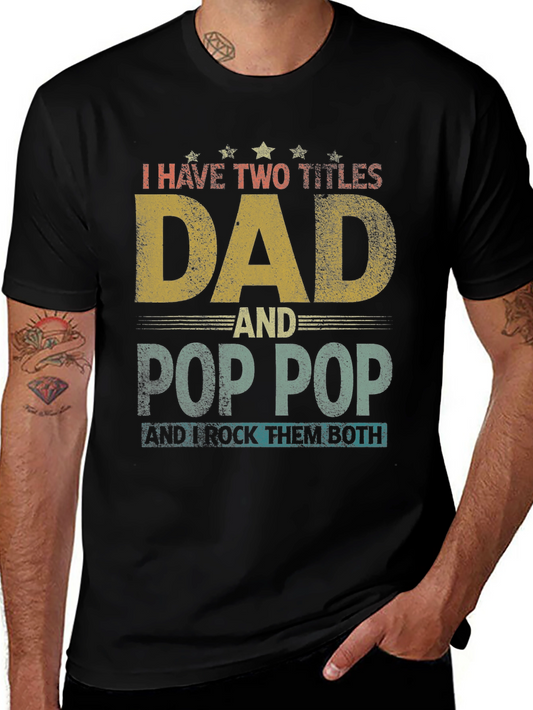 Dad & Pop Pop T-Shirt - I Rock Them Both