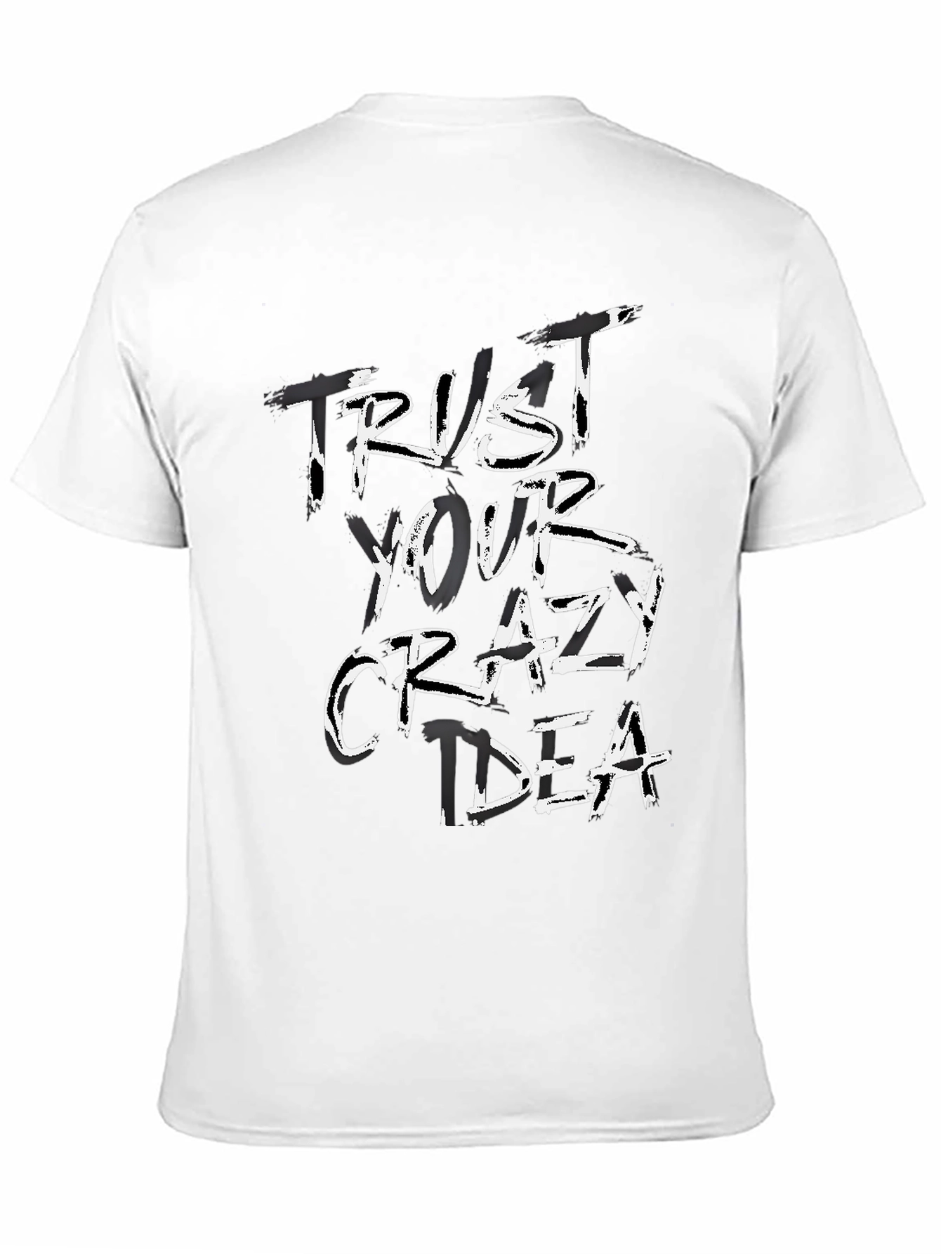 Trust Your Crazy Idea Graphic Tee - Unisex