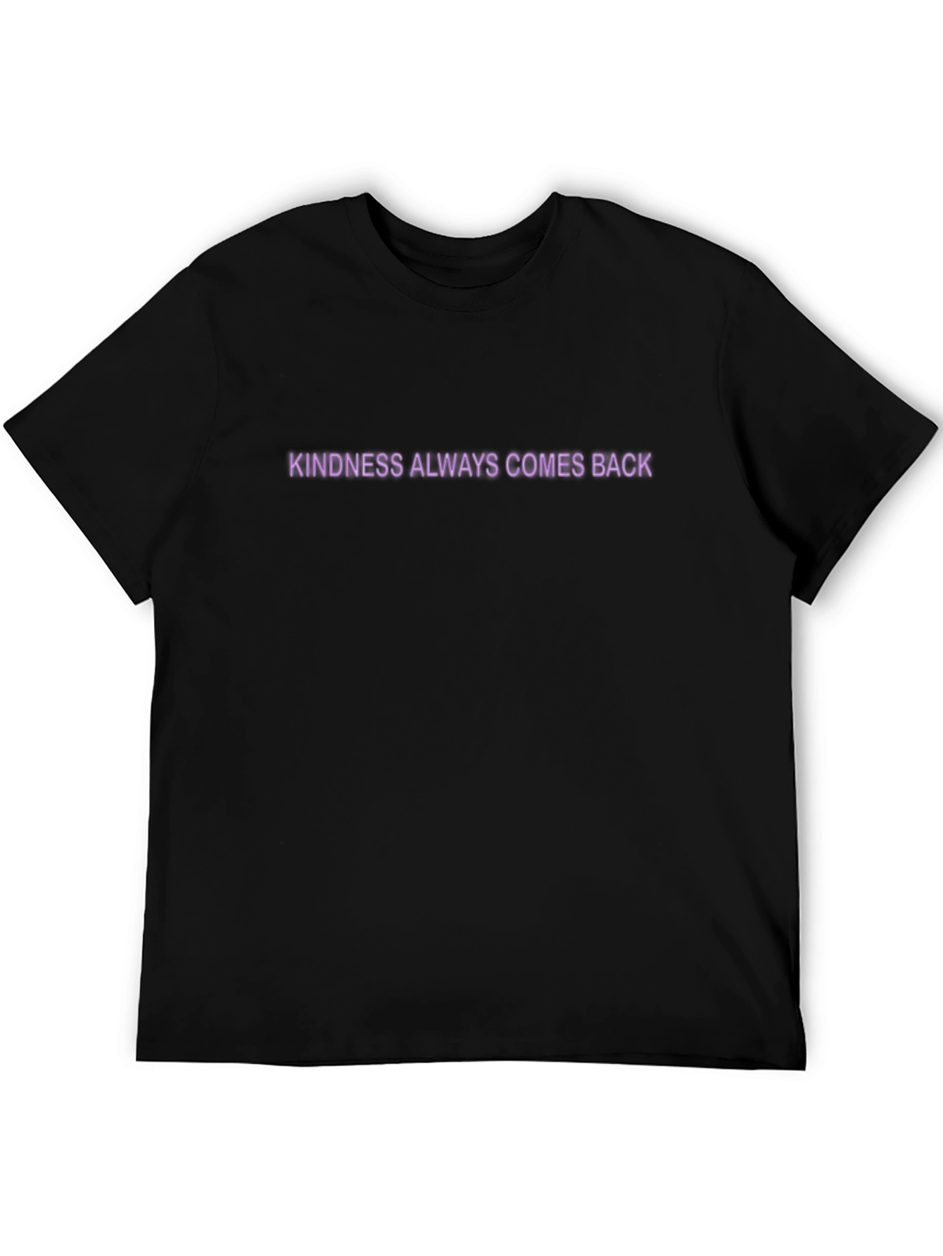 Kindness Always Comes Back Black T-Shirt