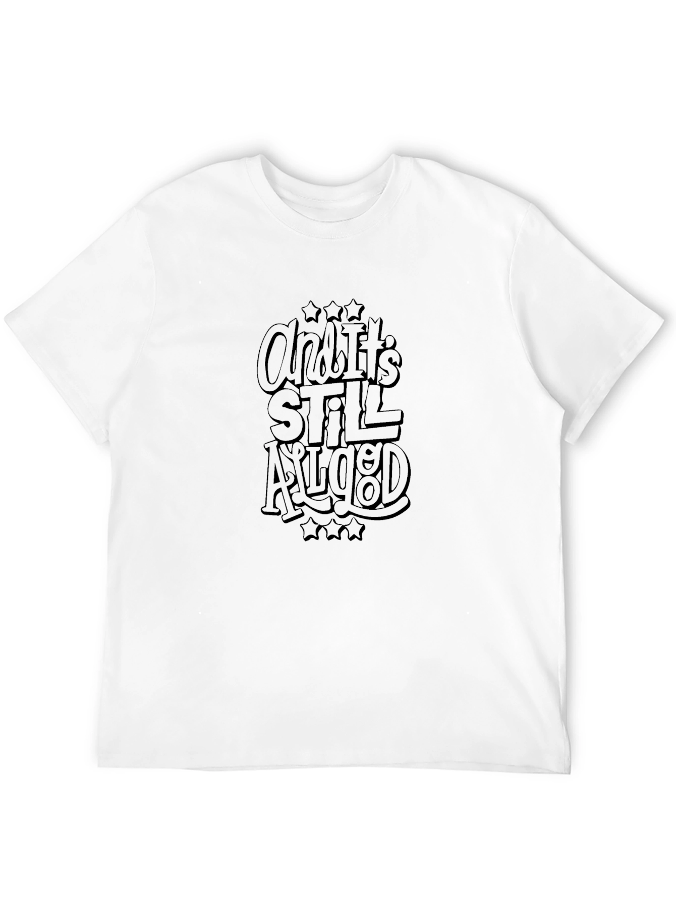And Its Still All Good Black Graphic Tee