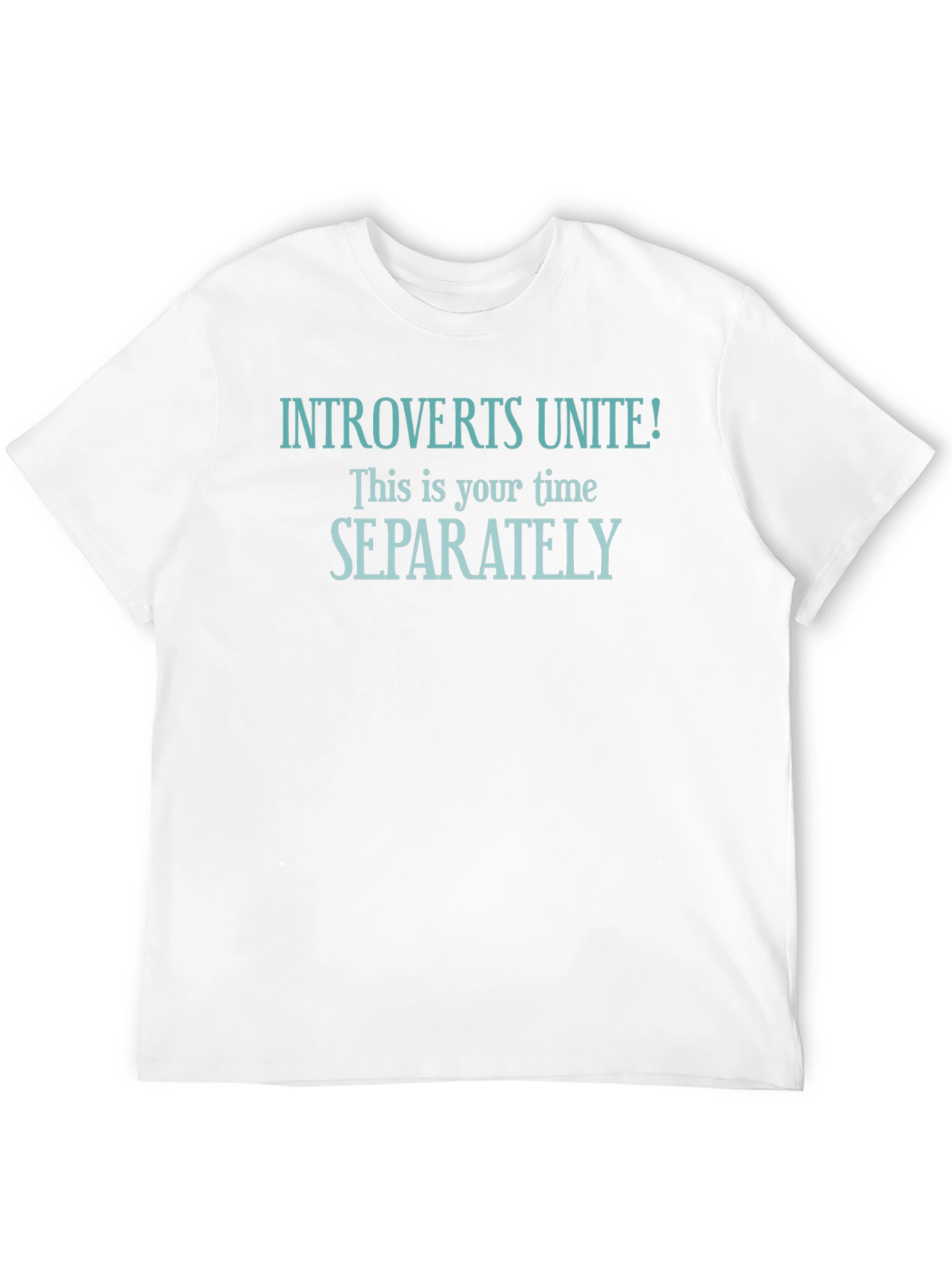 Introverts Unite! T-Shirt - Separately Funny Tee