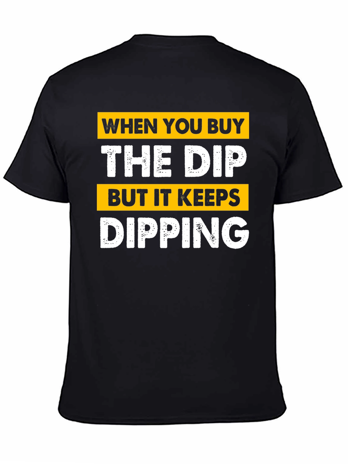 Buy The Dip T-Shirt - Crypto Investor Tee