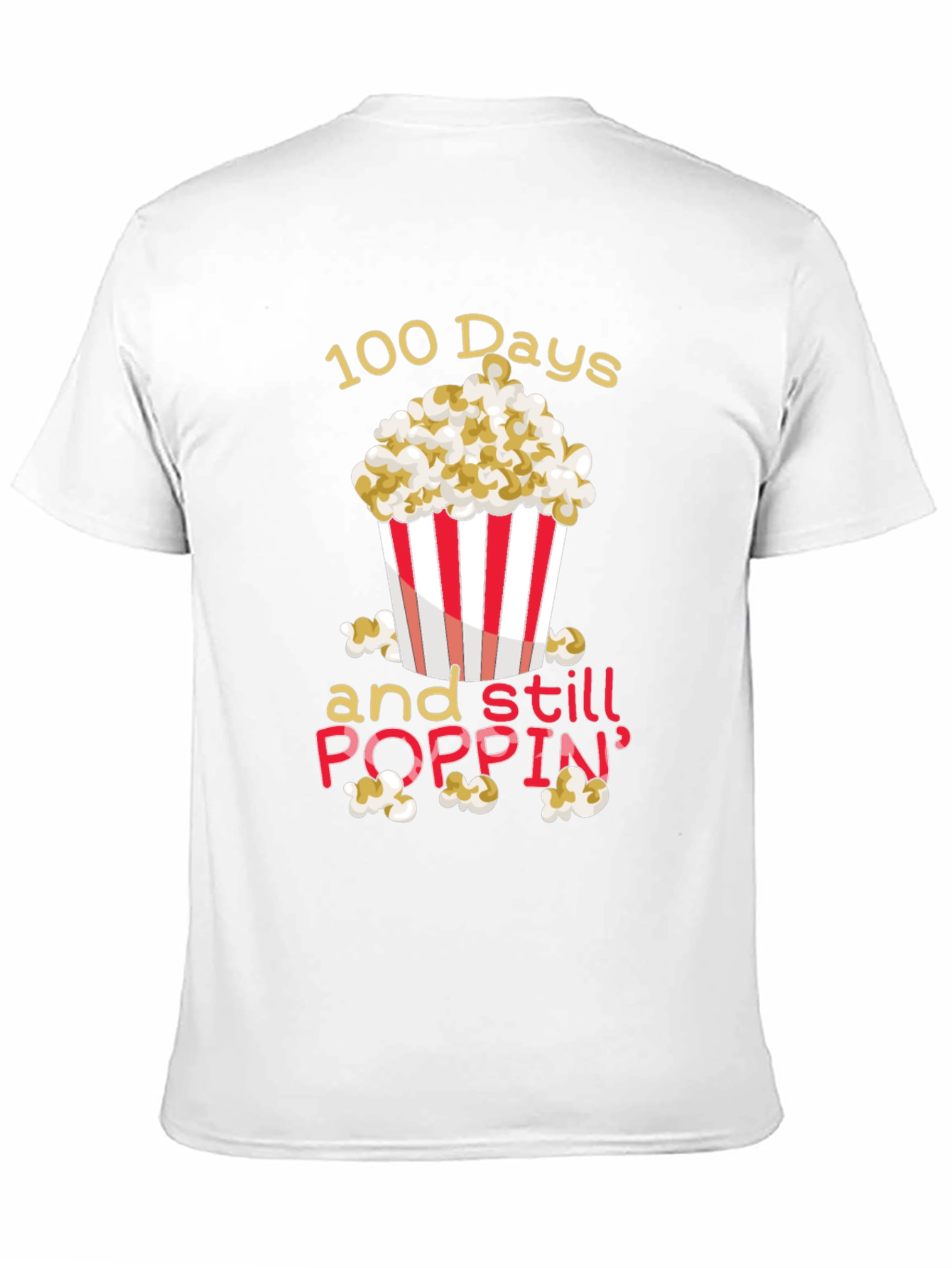 100 Days and Still Poppin T-Shirt