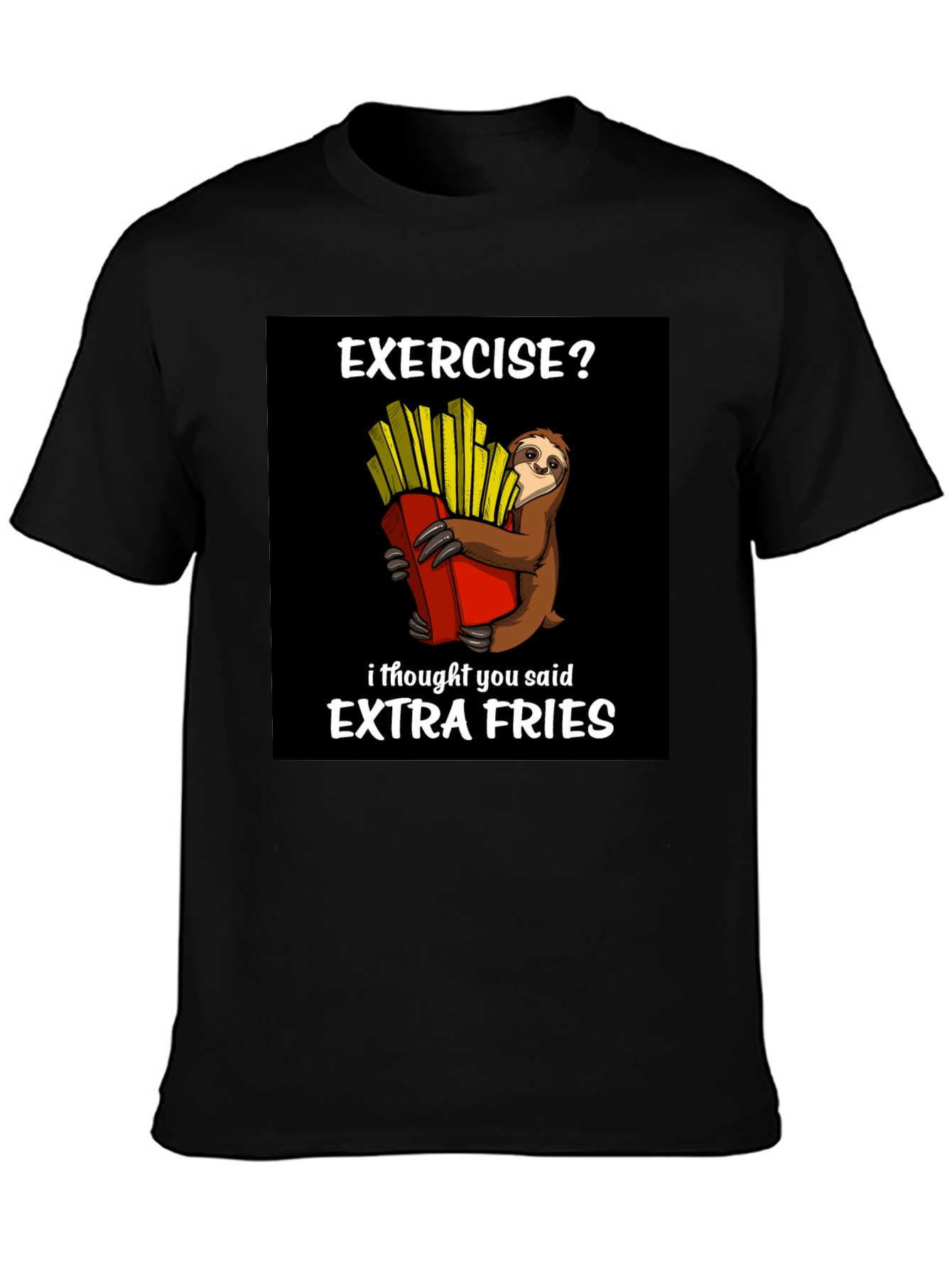 Exercise? Extra Fries Sloth Graphic Tee