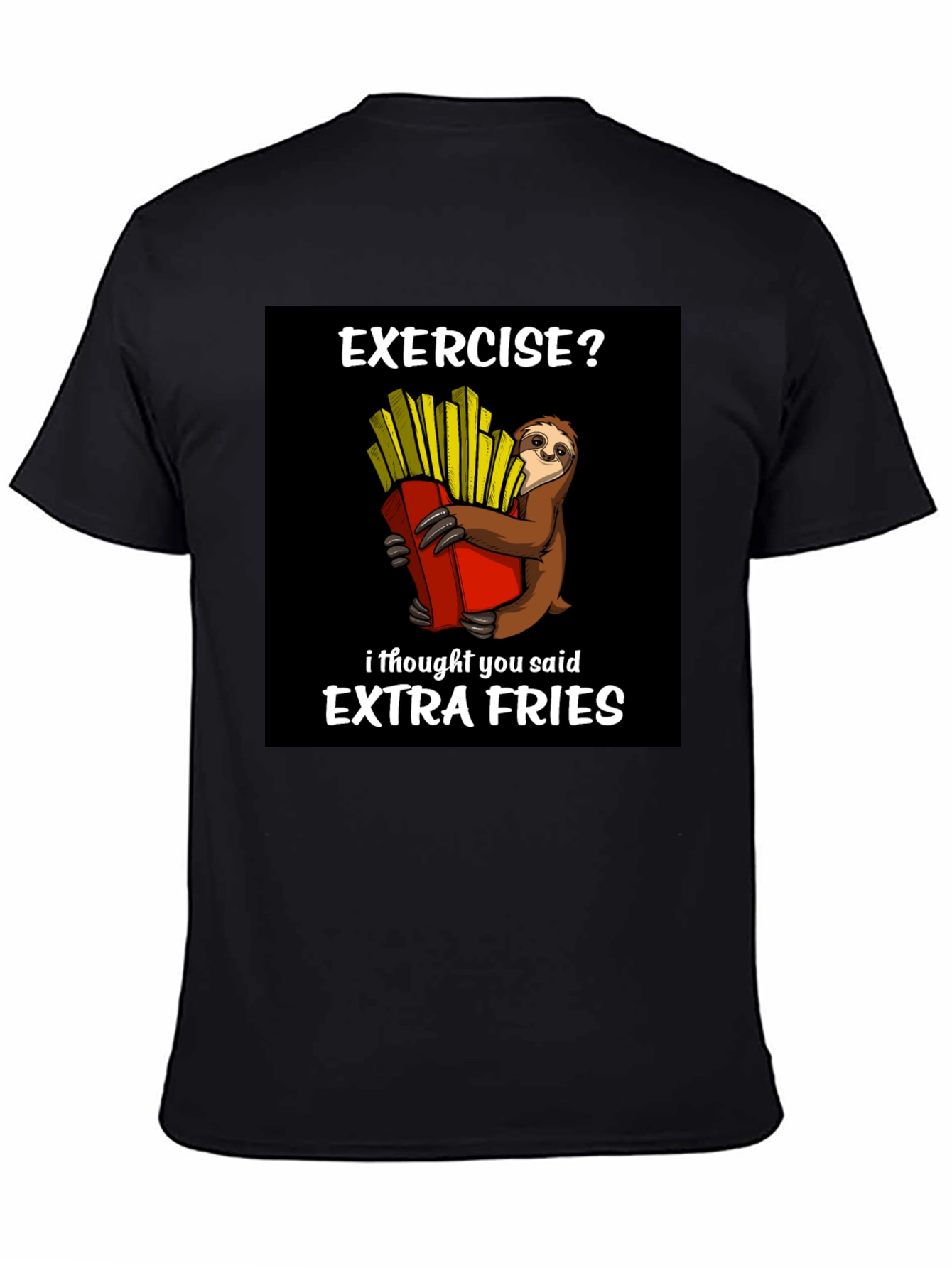 Exercise? Extra Fries Sloth Graphic Tee