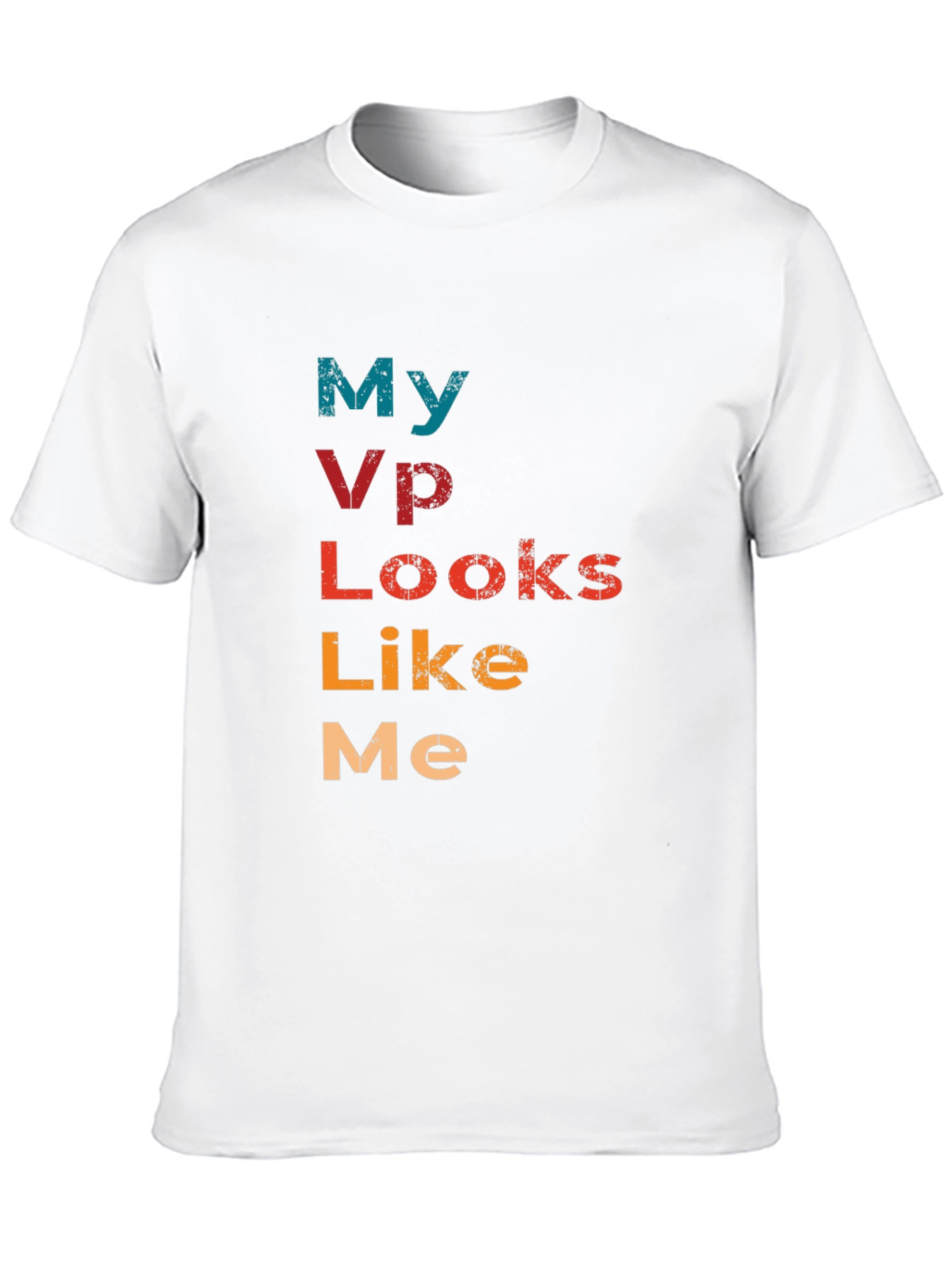My VP Looks Like Me Graphic T-Shirt