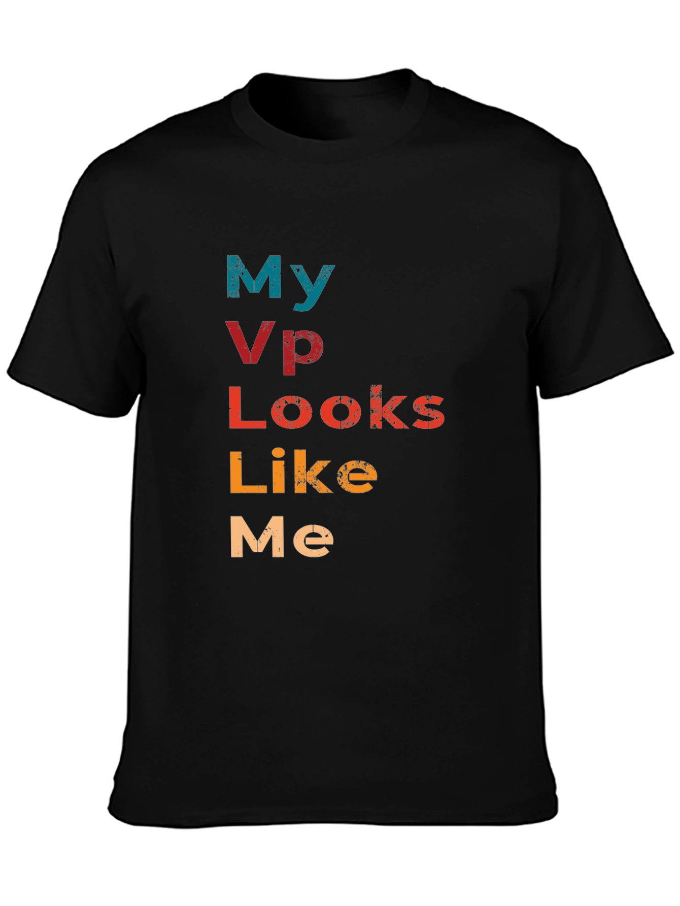 My VP Looks Like Me Graphic T-Shirt