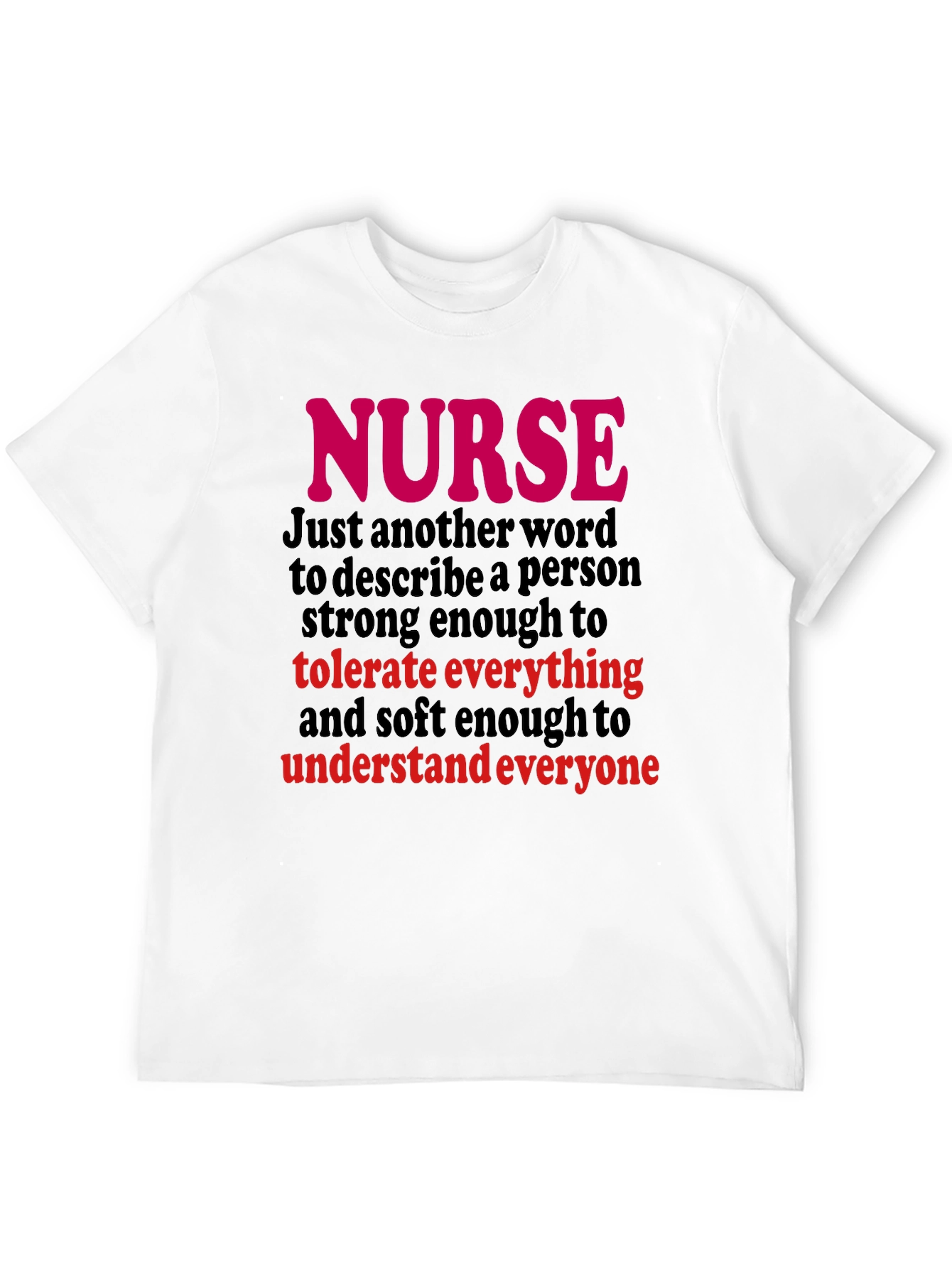 Nurse T-Shirt - Tolerate Everything Understand Everyone
