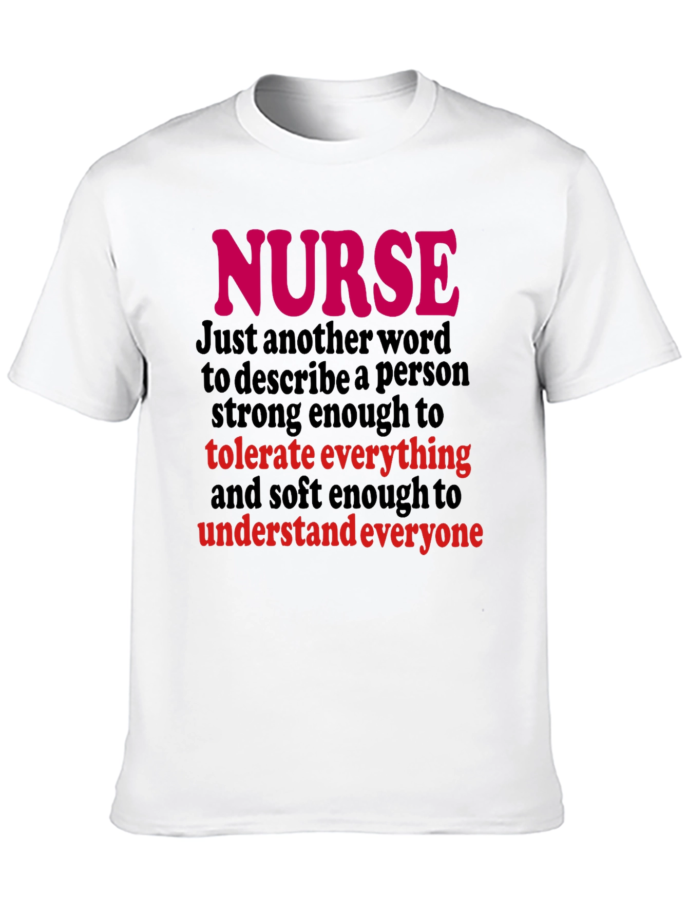 Nurse T-Shirt - Tolerate Everything Understand Everyone