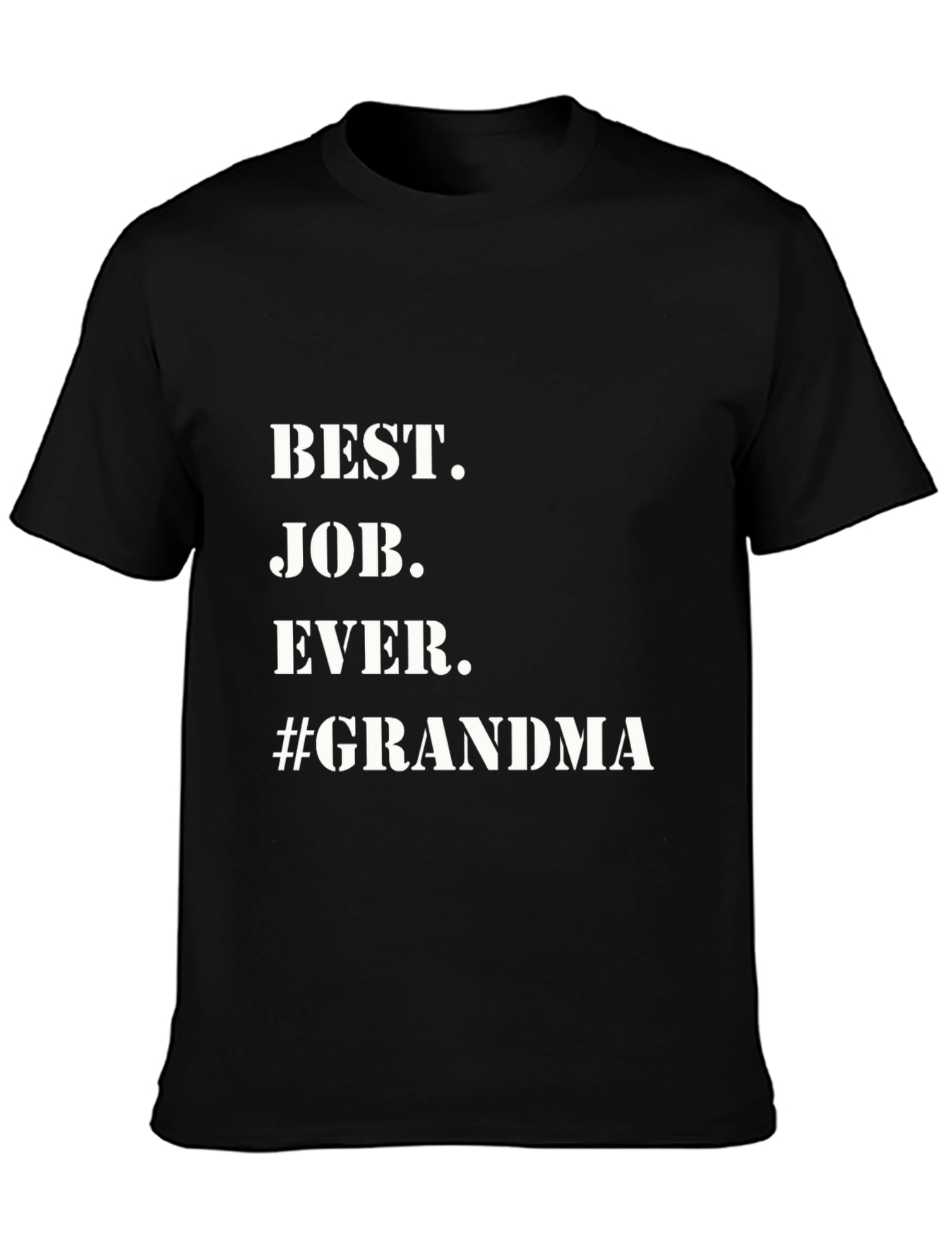 Best Job Ever Grandma T-Shirt - Black