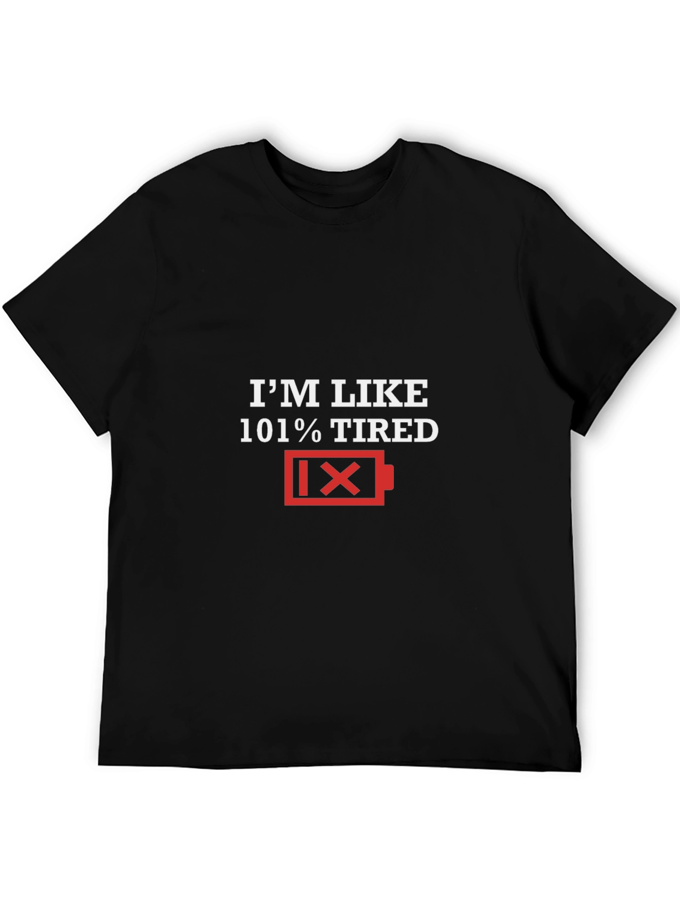 Im Like 101% Tired Graphic Tee