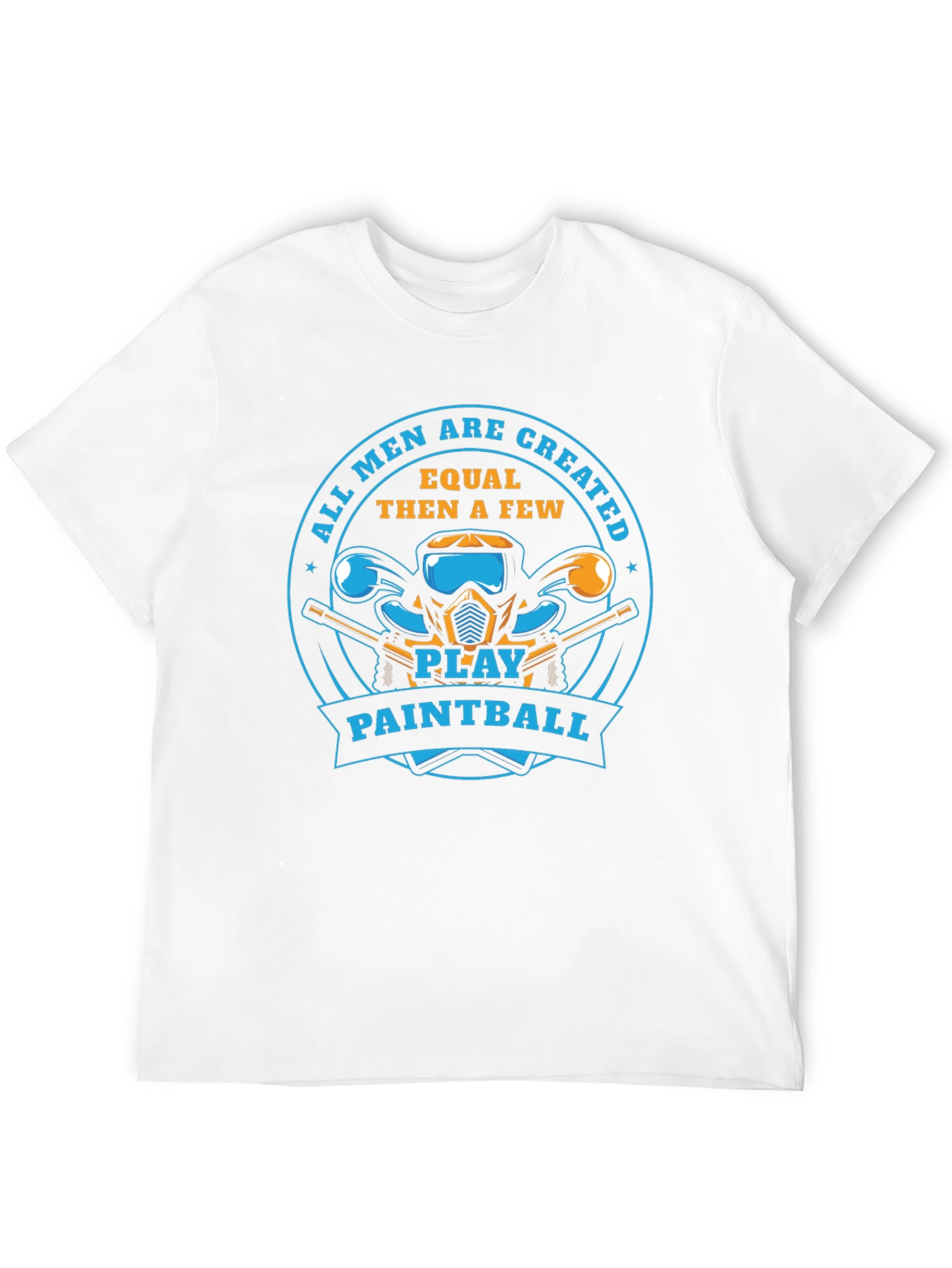 Paintball Player T-Shirt: All Men Are Created Equal