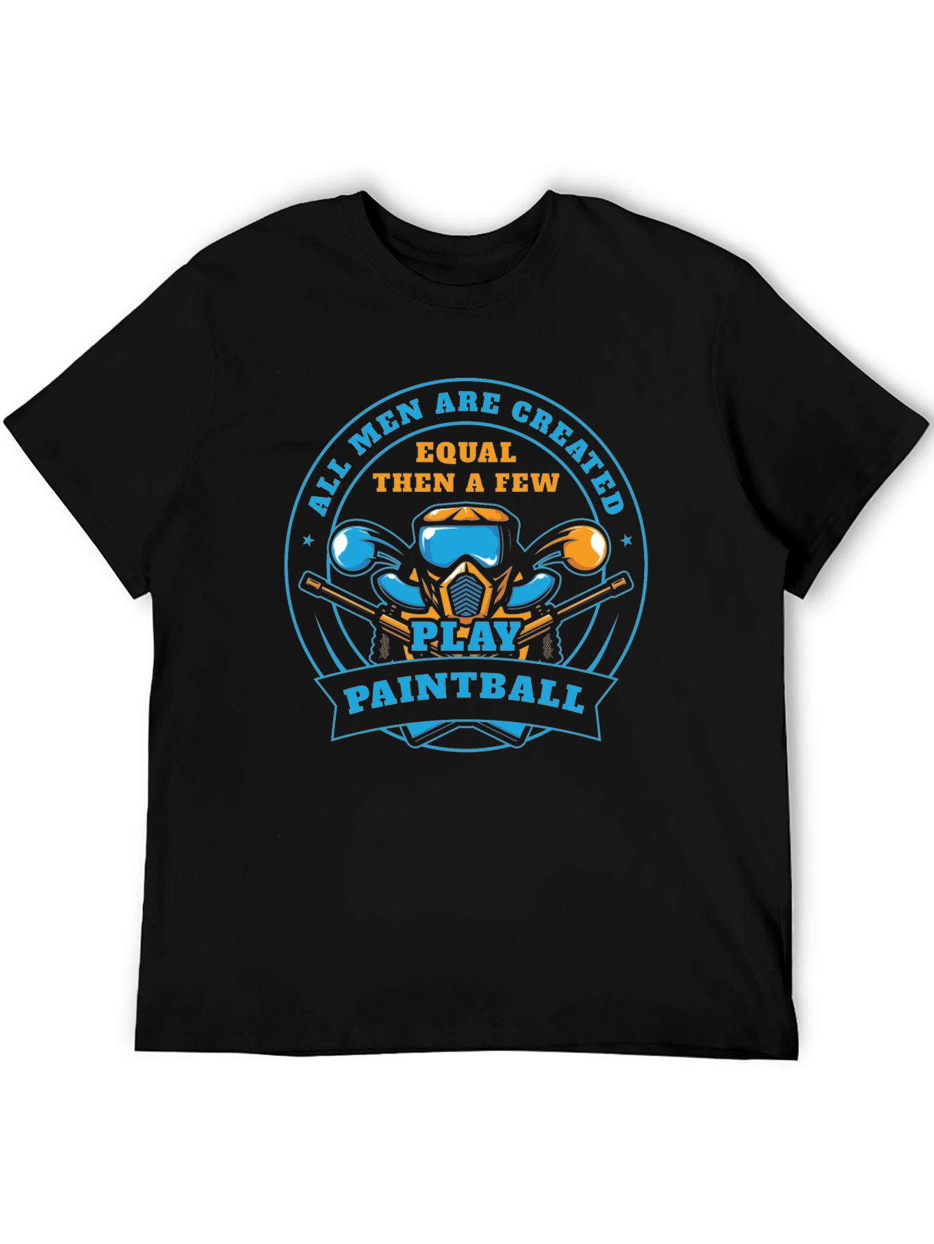 Paintball Player T-Shirt: All Men Are Created Equal