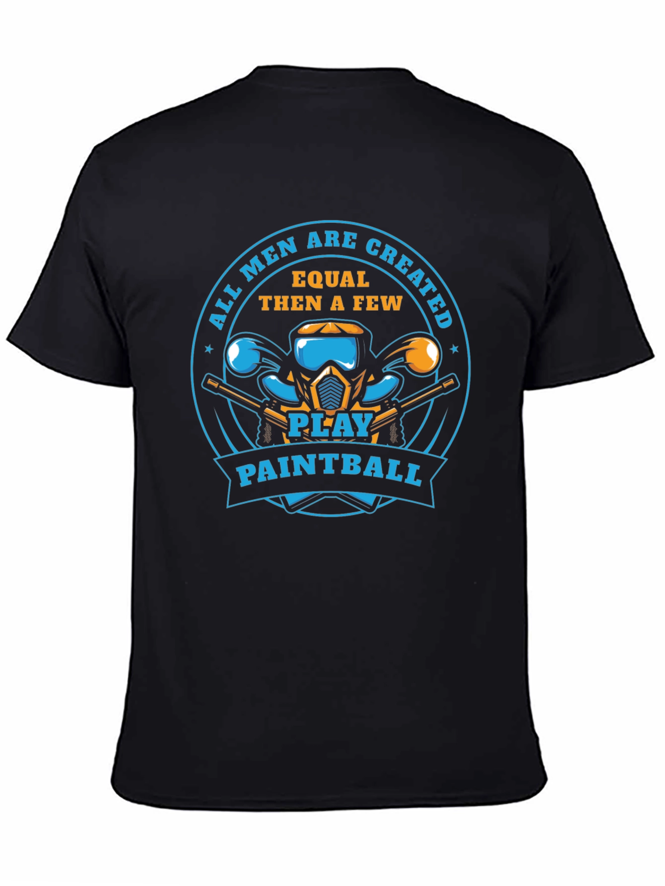Paintball Player T-Shirt: All Men Are Created Equal