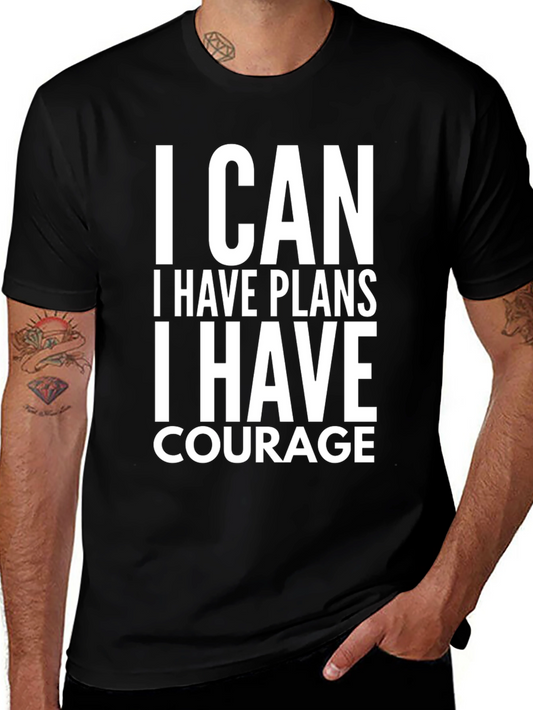 Motivational Graphic Tee - I Can I Have Plans Courage