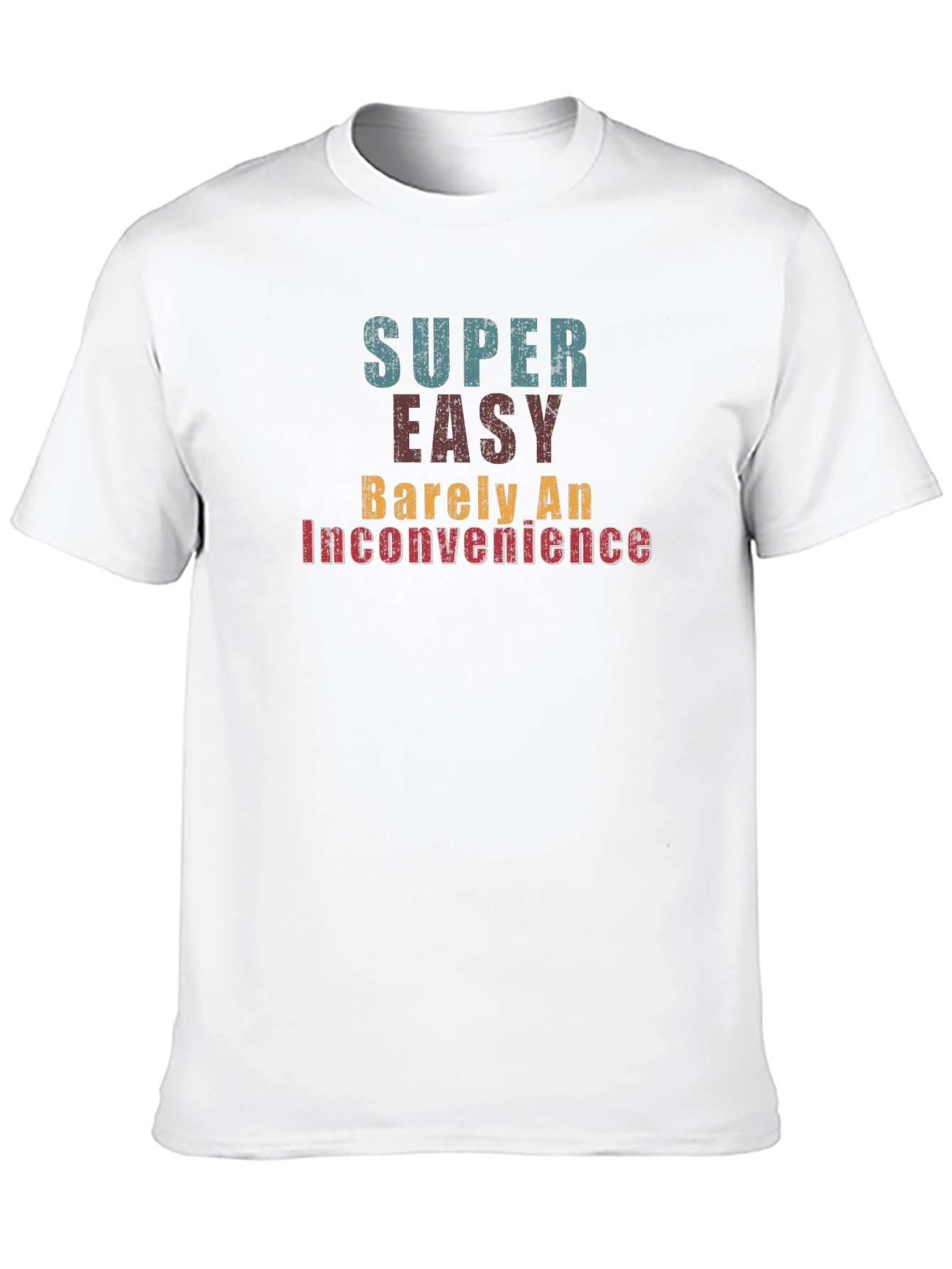 Super Easy Tee - Barely an Inconvenience