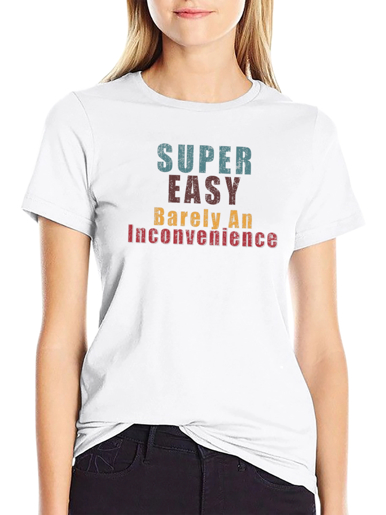 Super Easy Tee - Barely an Inconvenience