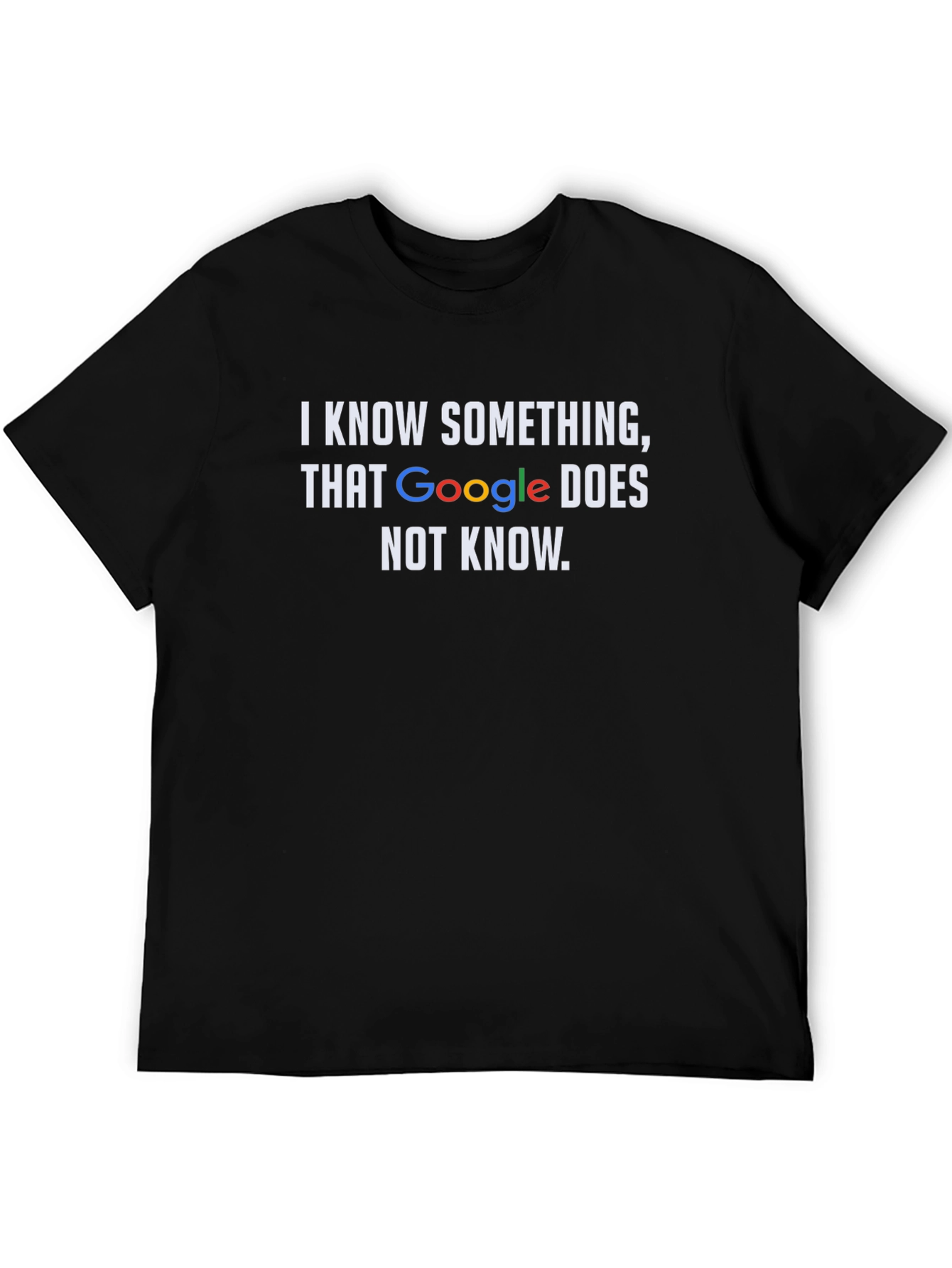Funny Google Know Something T-Shirt