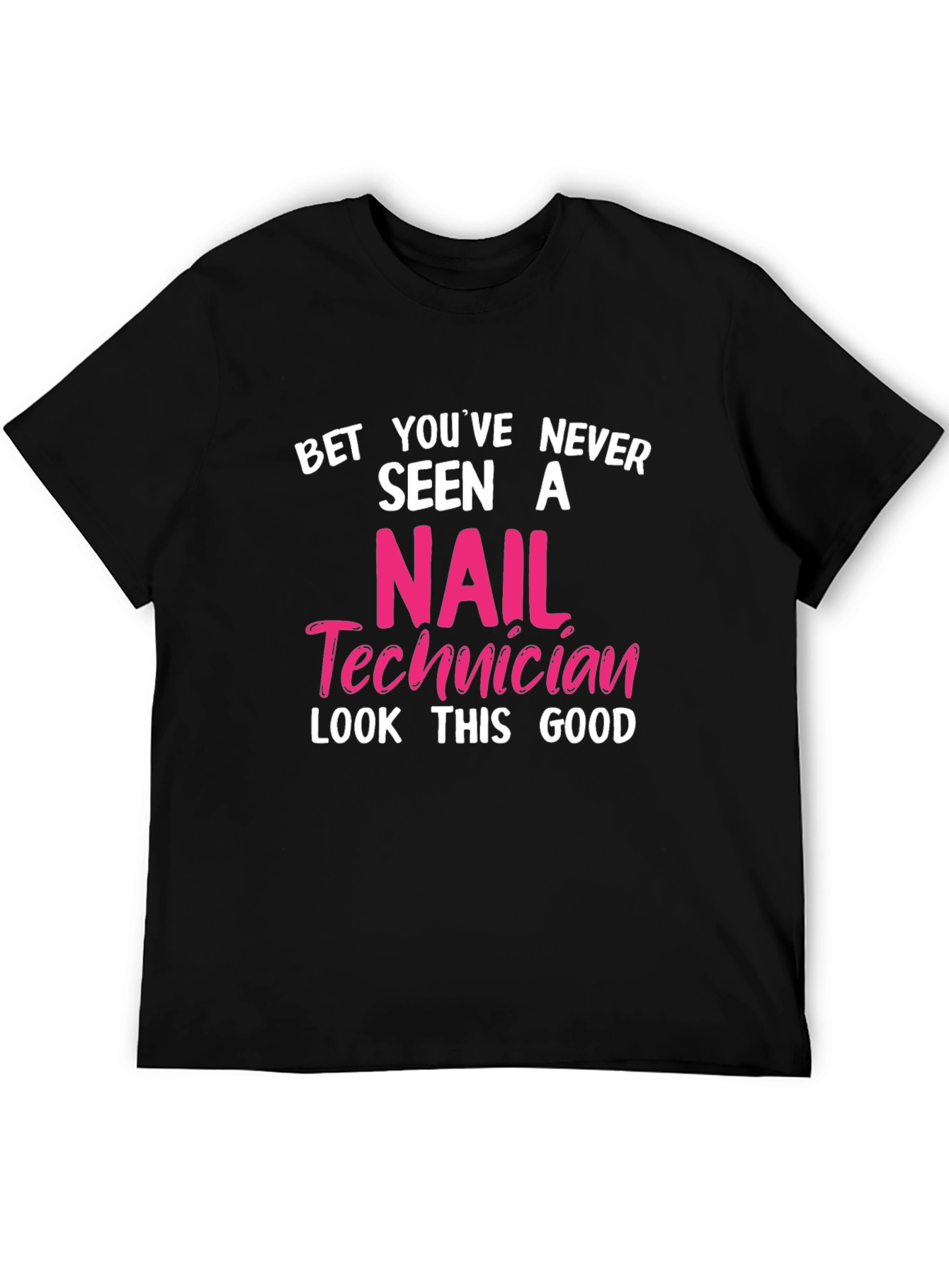Nail Technician Funny T-Shirt - Gift for Manicurist
