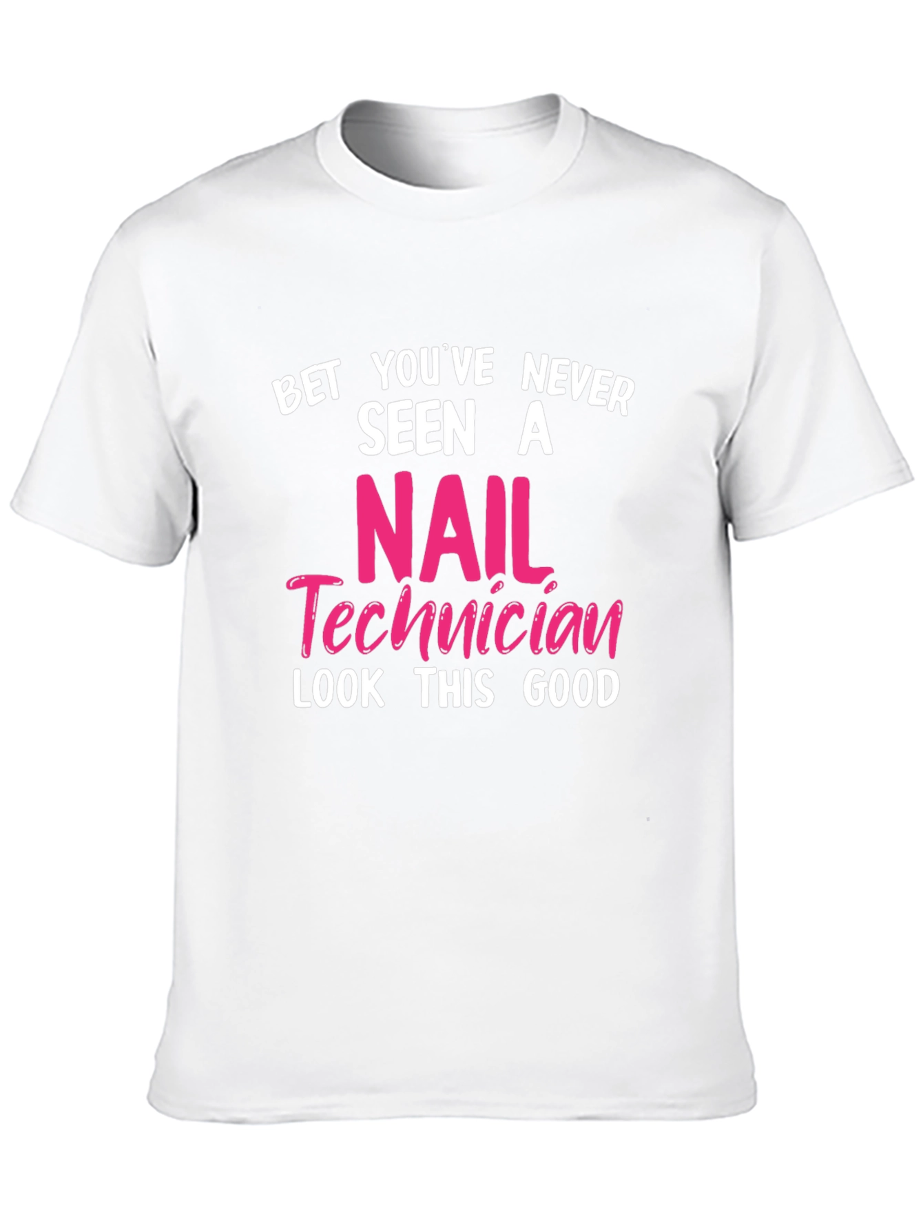 Nail Technician Funny T-Shirt - Gift for Manicurist