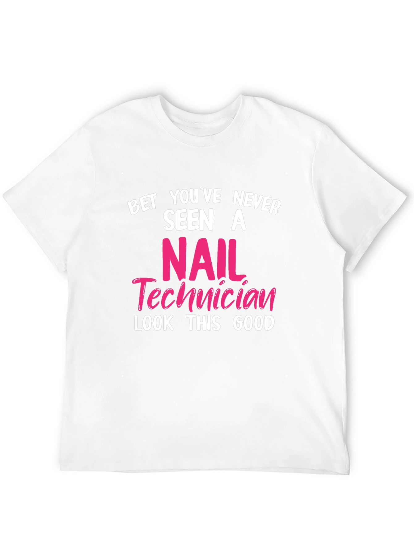 Nail Technician Funny T-Shirt - Gift for Manicurist