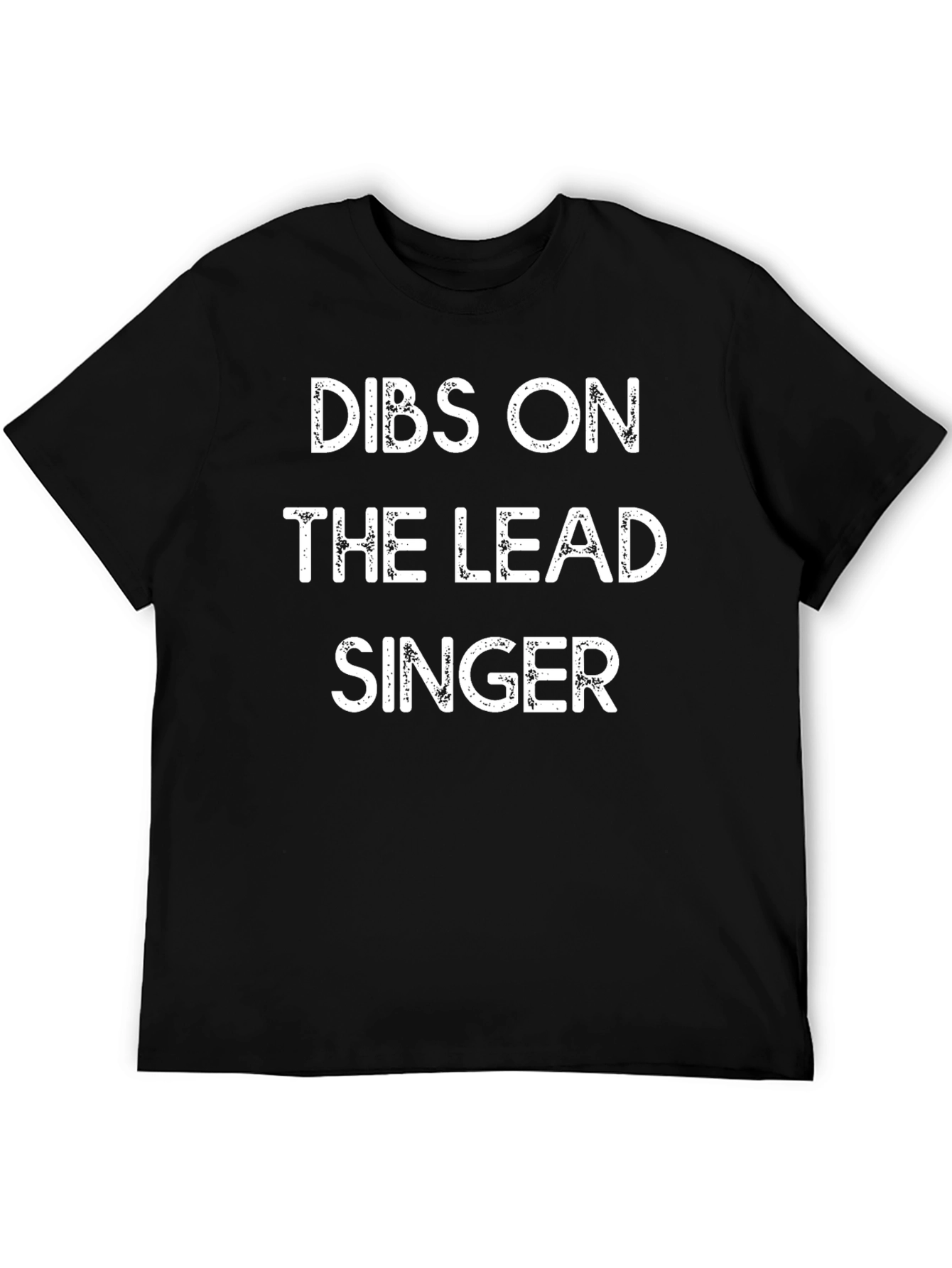 Dibs on the Lead Singer T-Shirt