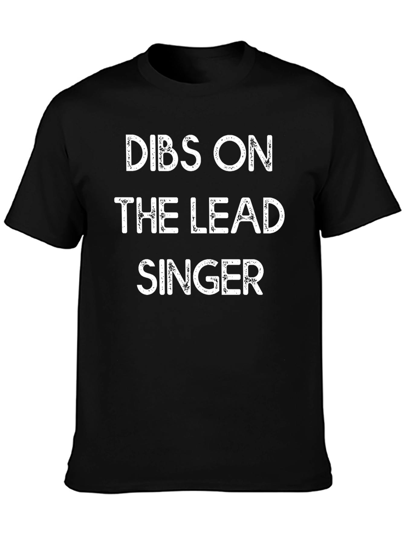 Dibs on the Lead Singer T-Shirt