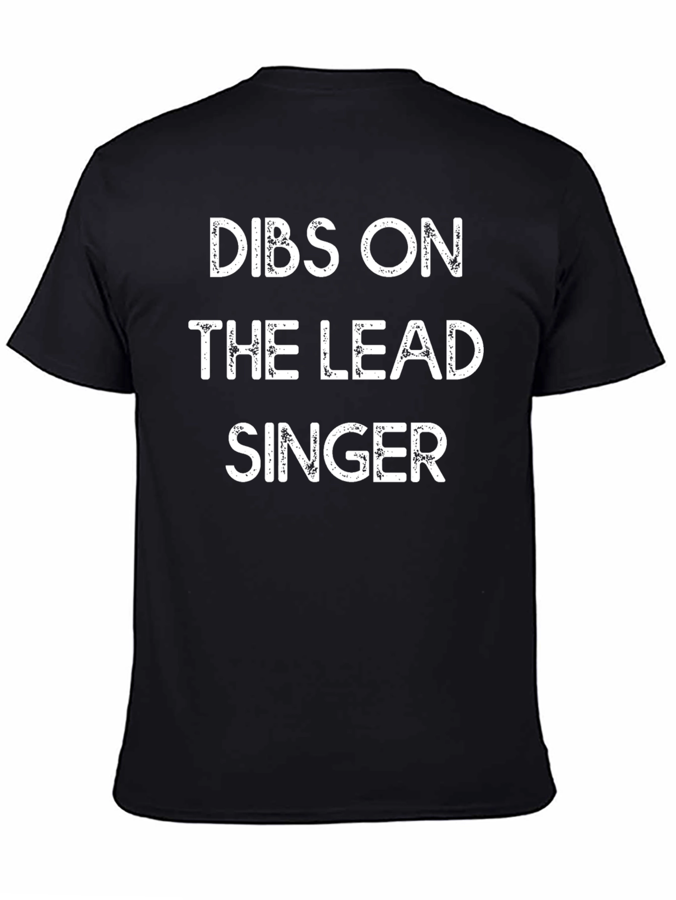 Dibs on the Lead Singer T-Shirt