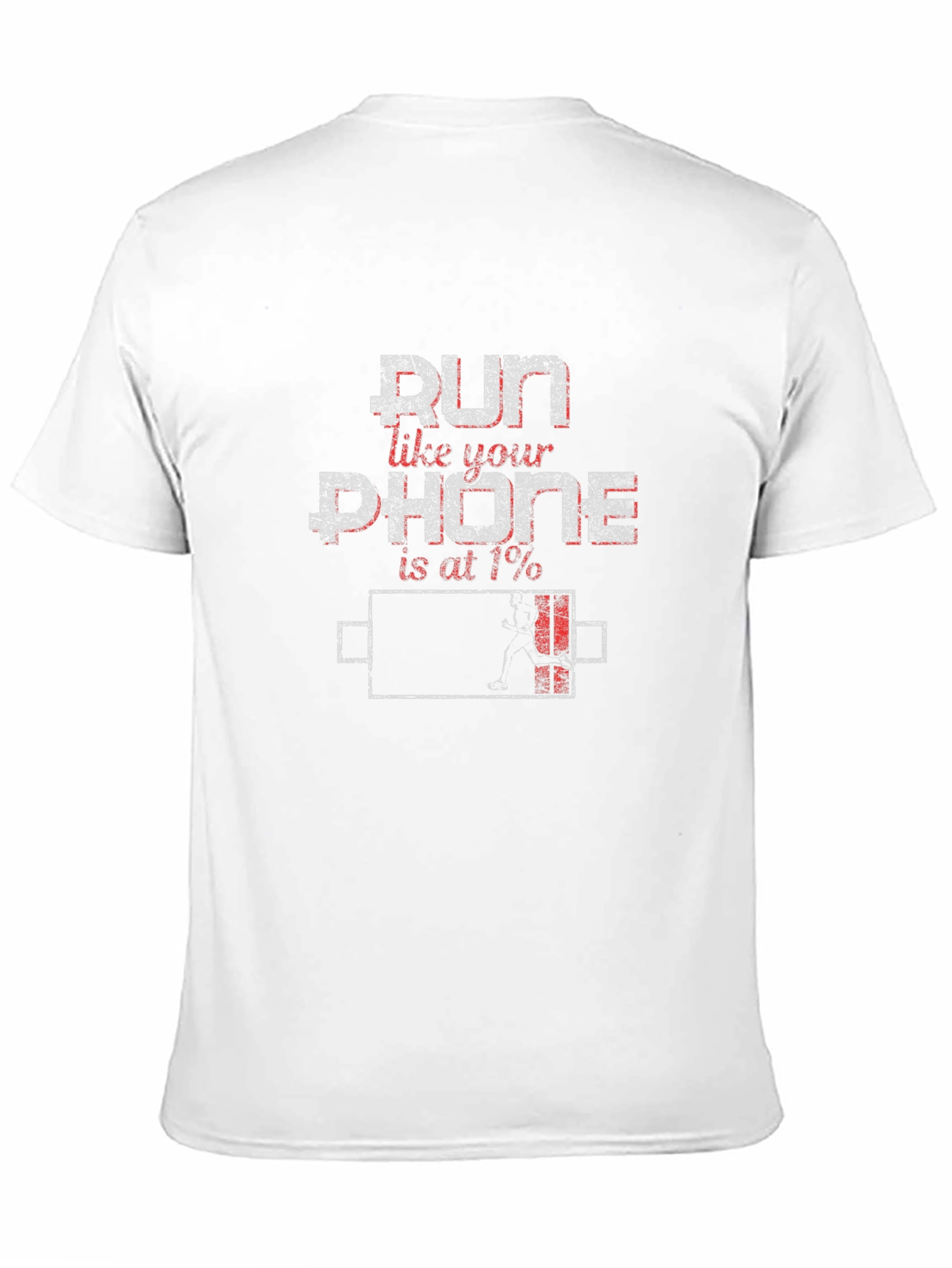 Run Like Your Phone is at 1% T-Shirt