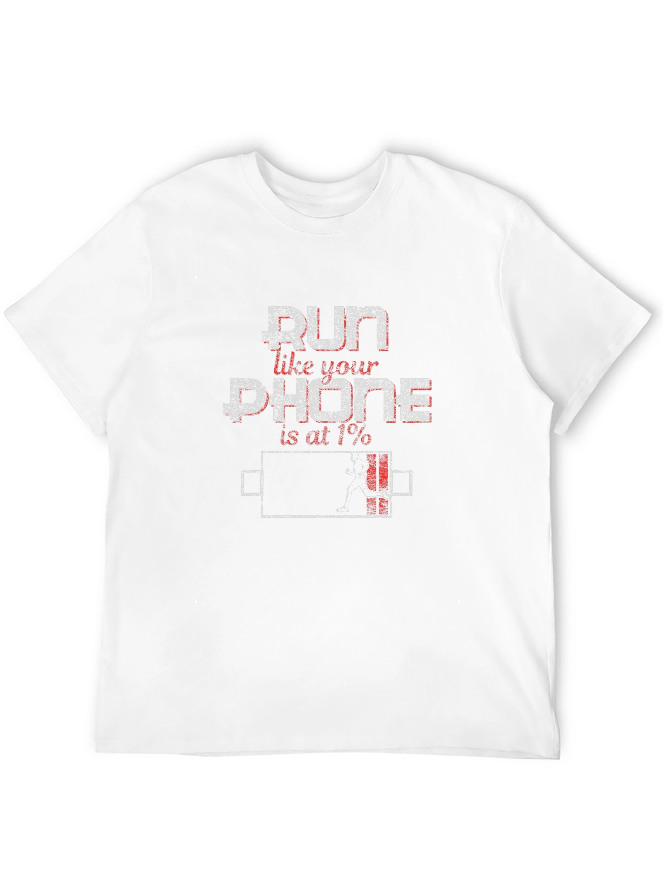 Run Like Your Phone is at 1% T-Shirt