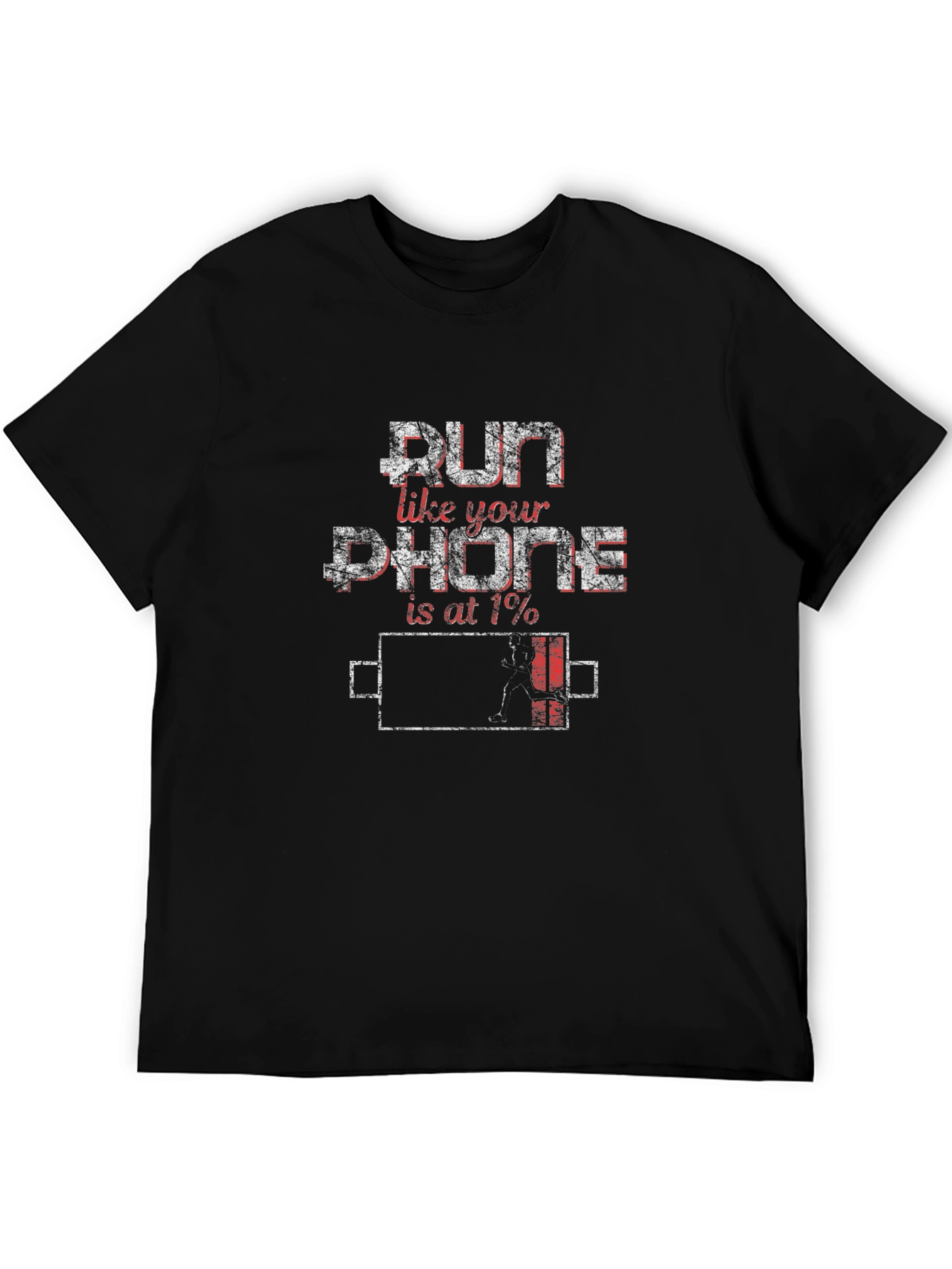 Run Like Your Phone is at 1% T-Shirt