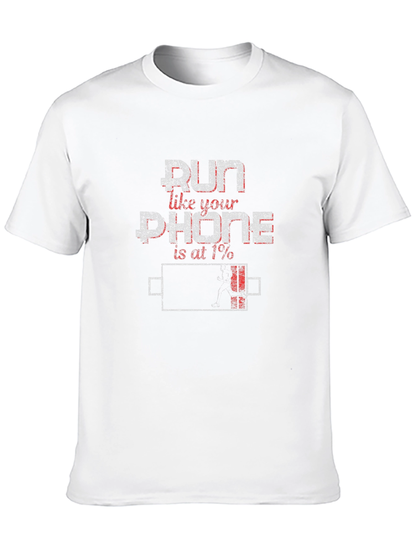 Run Like Your Phone is at 1% T-Shirt