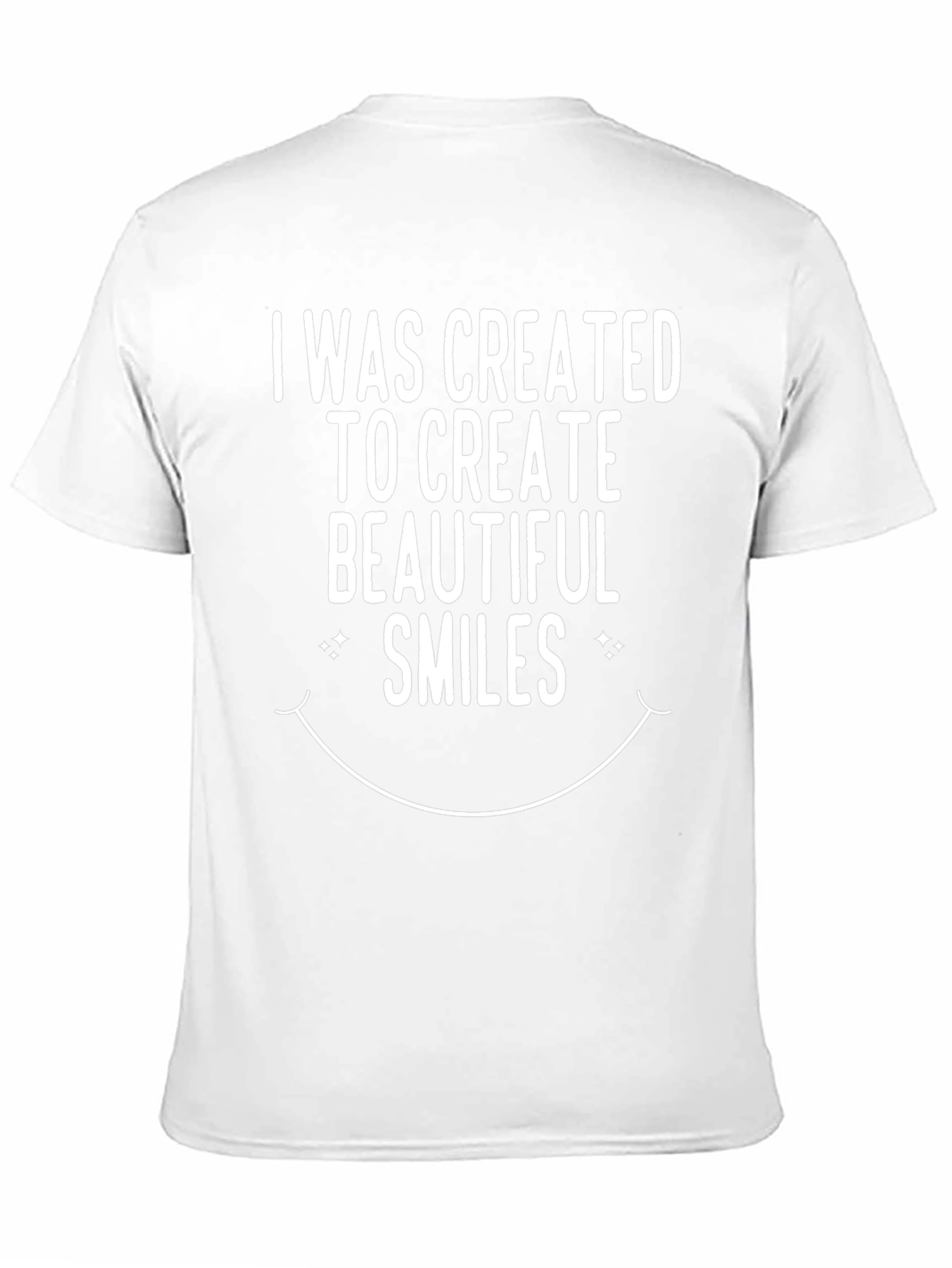 I Was Created to Create Beautiful Smiles Black T-Shirt