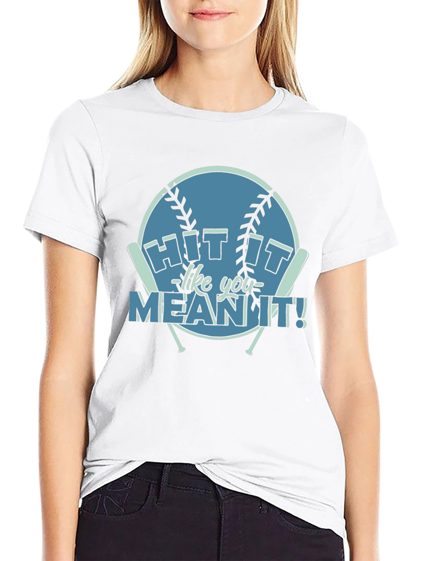 Hit It Like You Mean It! Baseball T-Shirt
