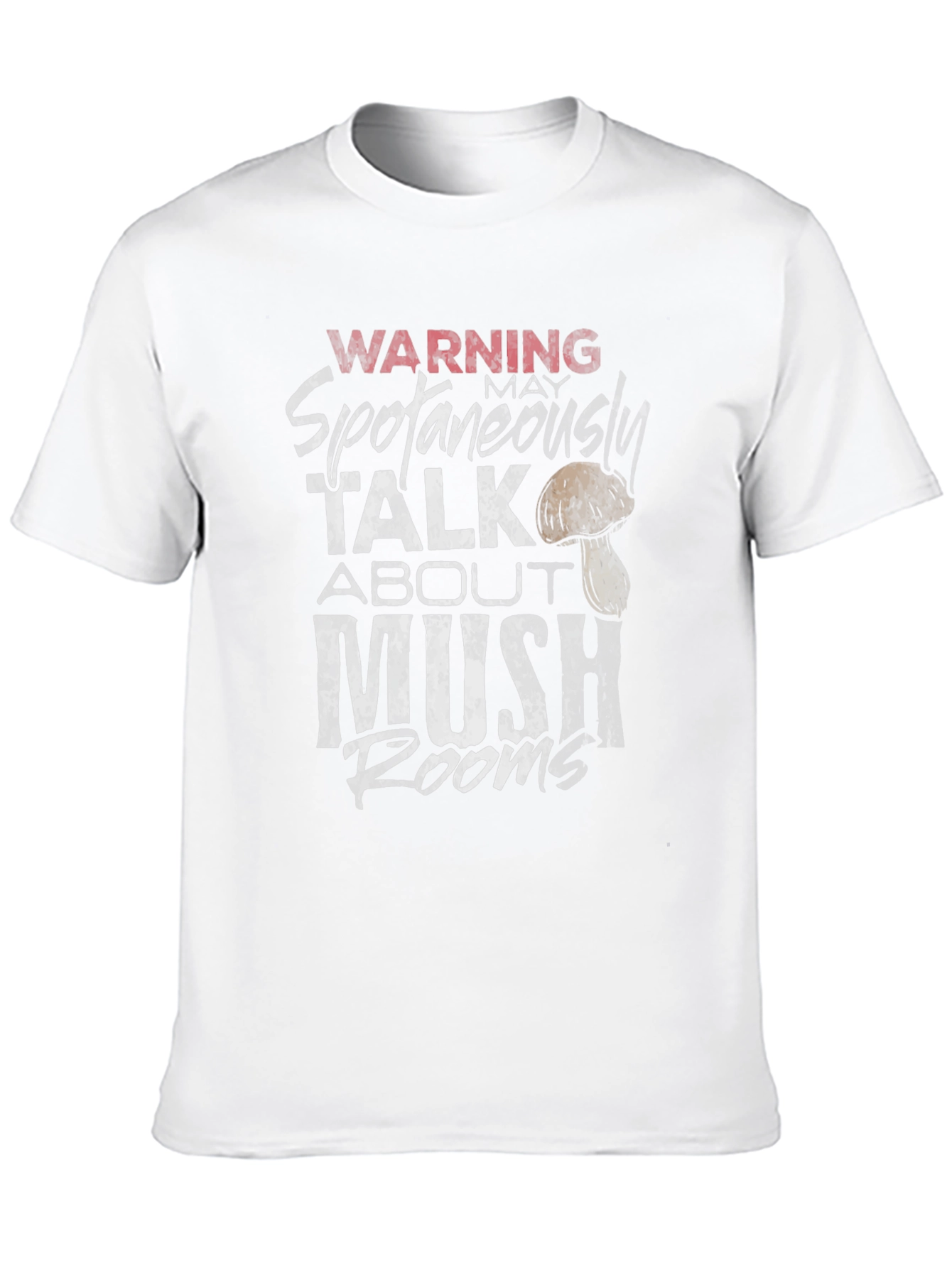 Warning Spontaneously Talk About Mushrooms Graphic Tee
