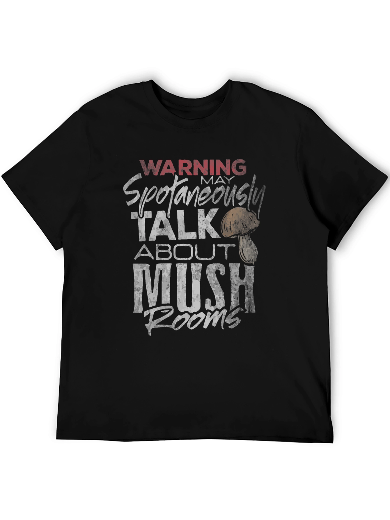 Warning Spontaneously Talk About Mushrooms Graphic Tee