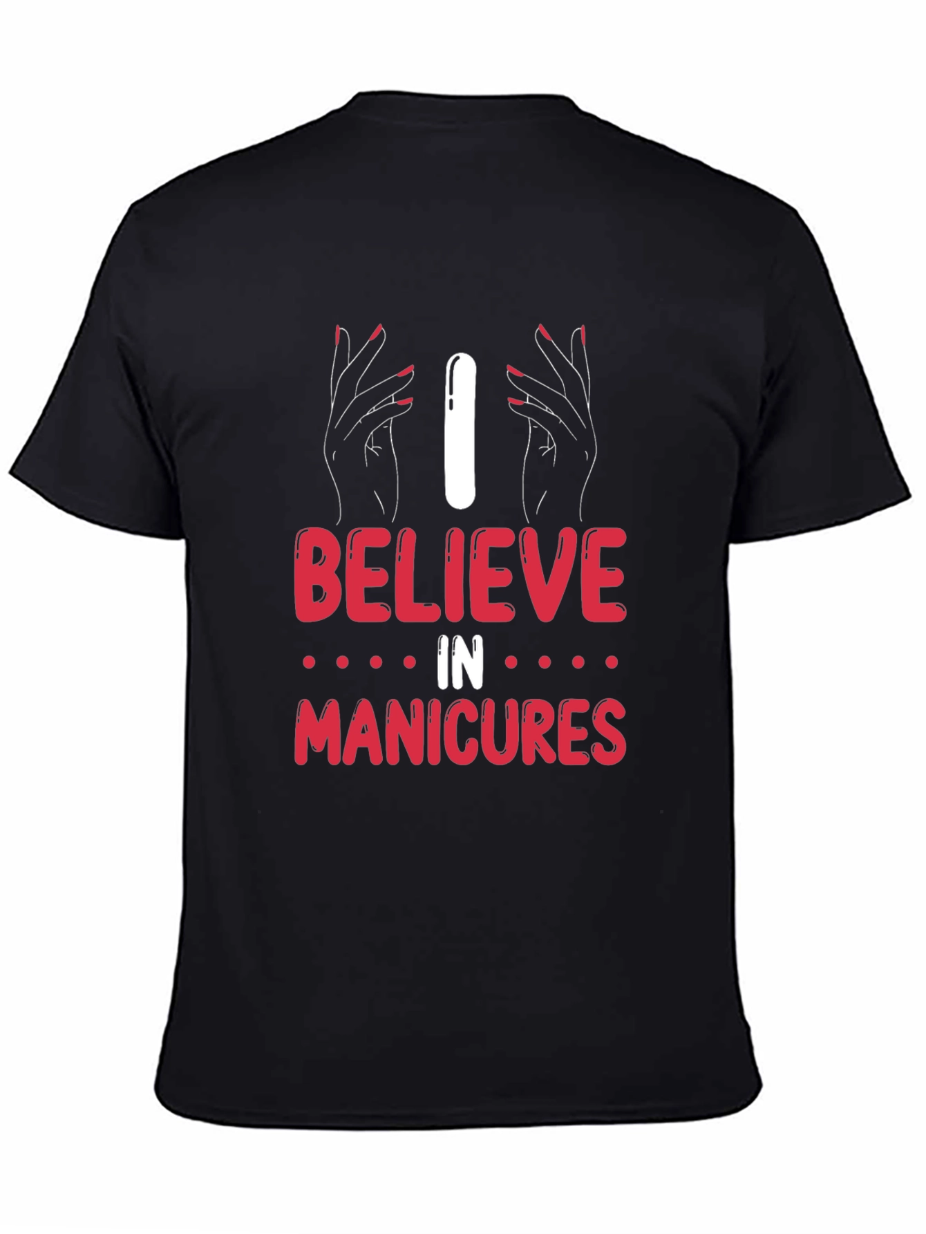 I Believe in Manicures Graphic T-Shirt