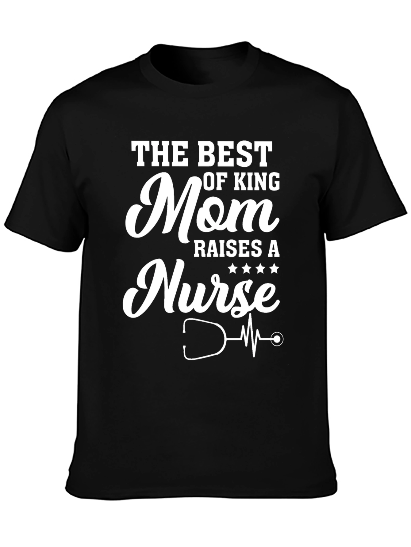 Best Mom Raises a Nurse T-Shirt