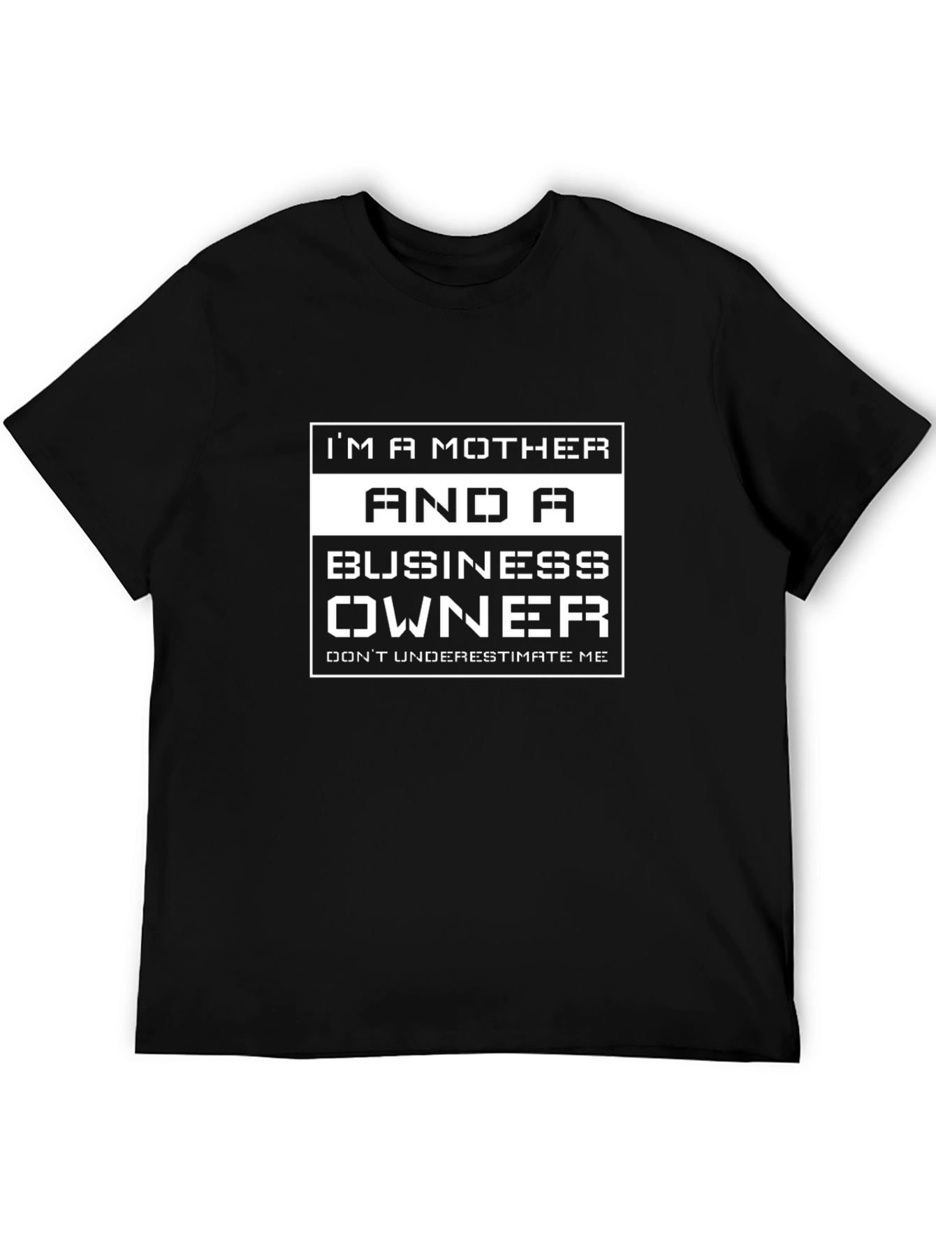 Im a Mother and Business Owner Graphic T-Shirt