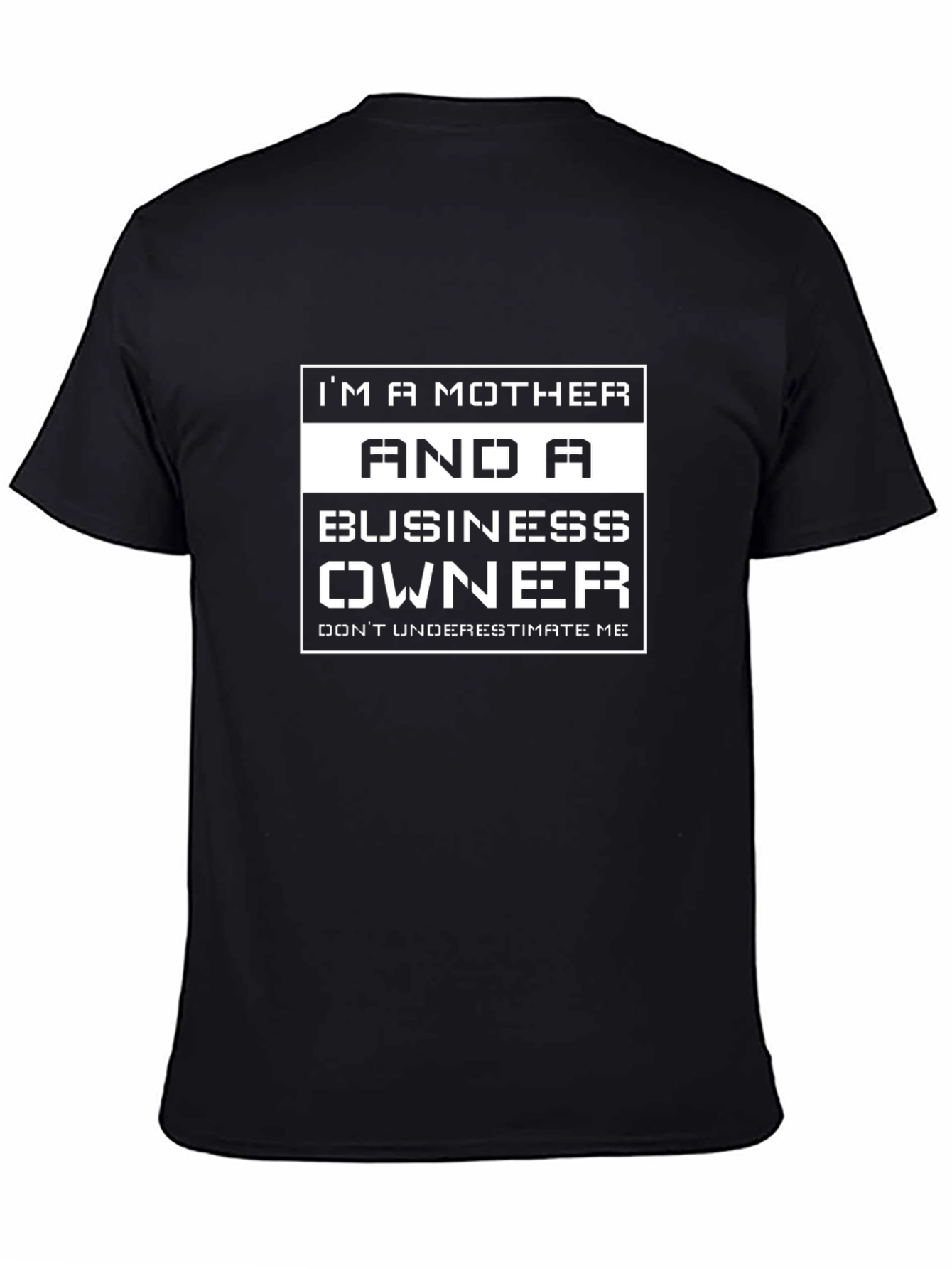 Im a Mother and Business Owner Graphic T-Shirt