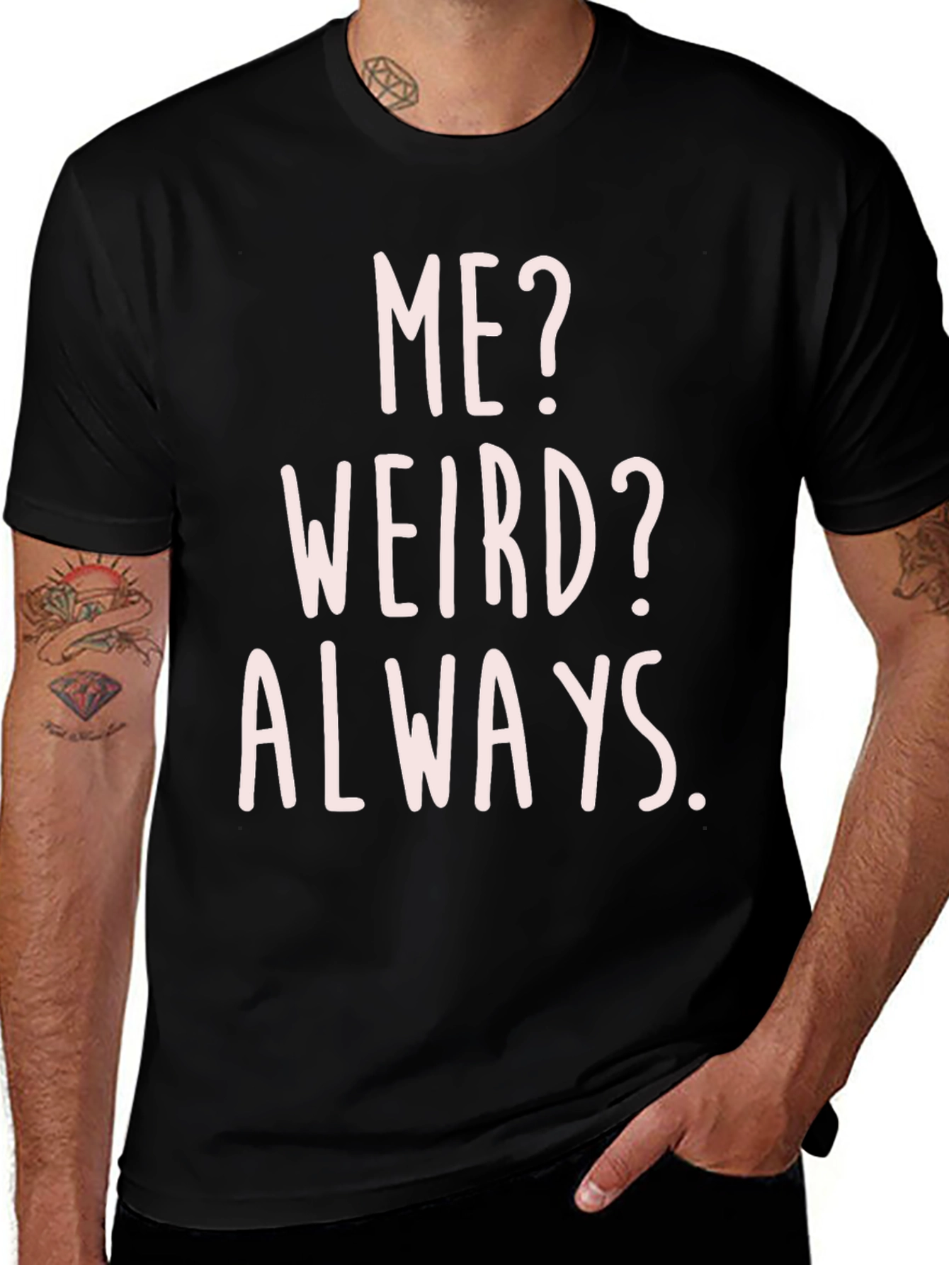 Funny Me? Weird? Always. Graphic T-Shirt