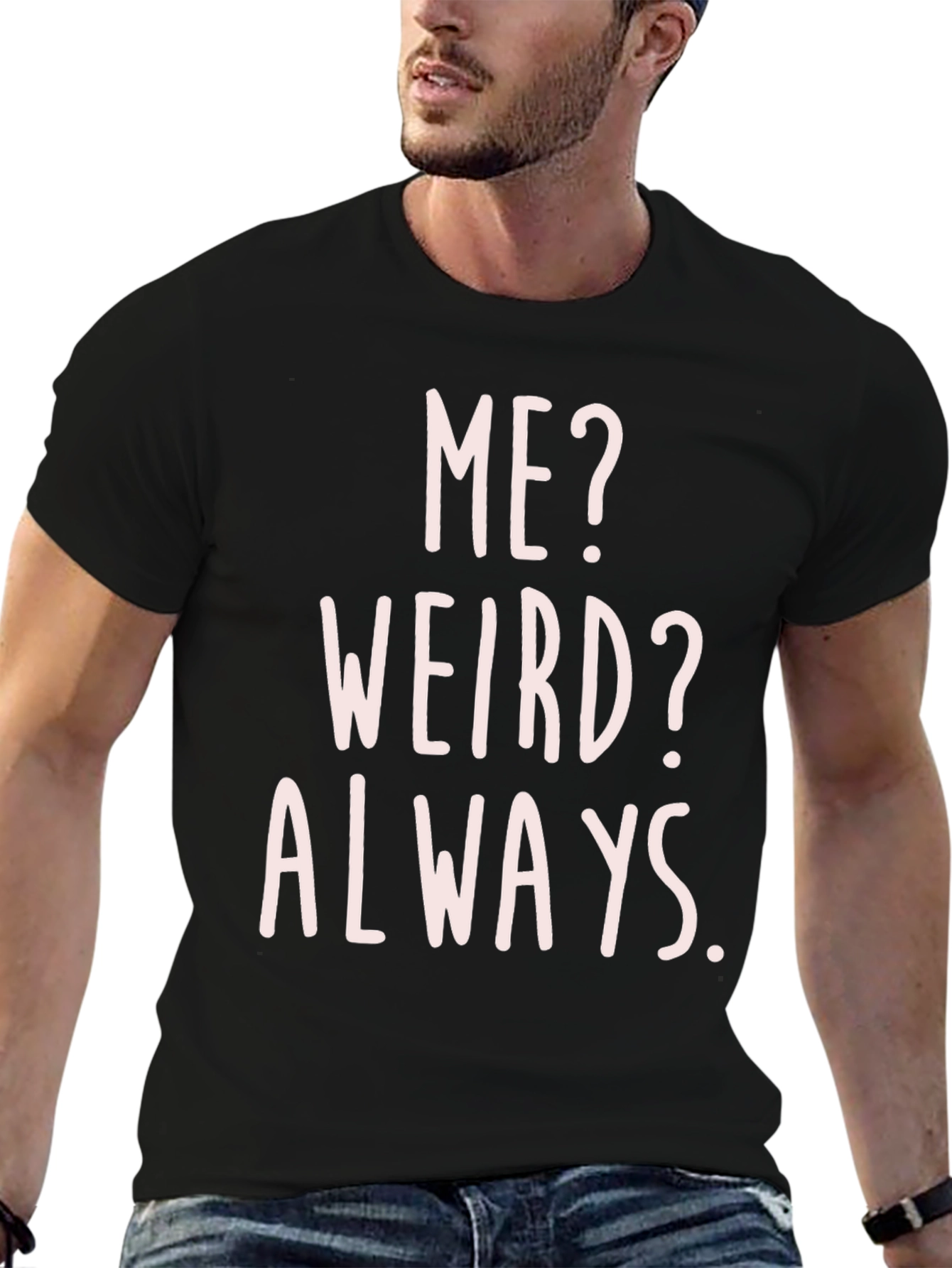 Funny Me? Weird? Always. Graphic T-Shirt