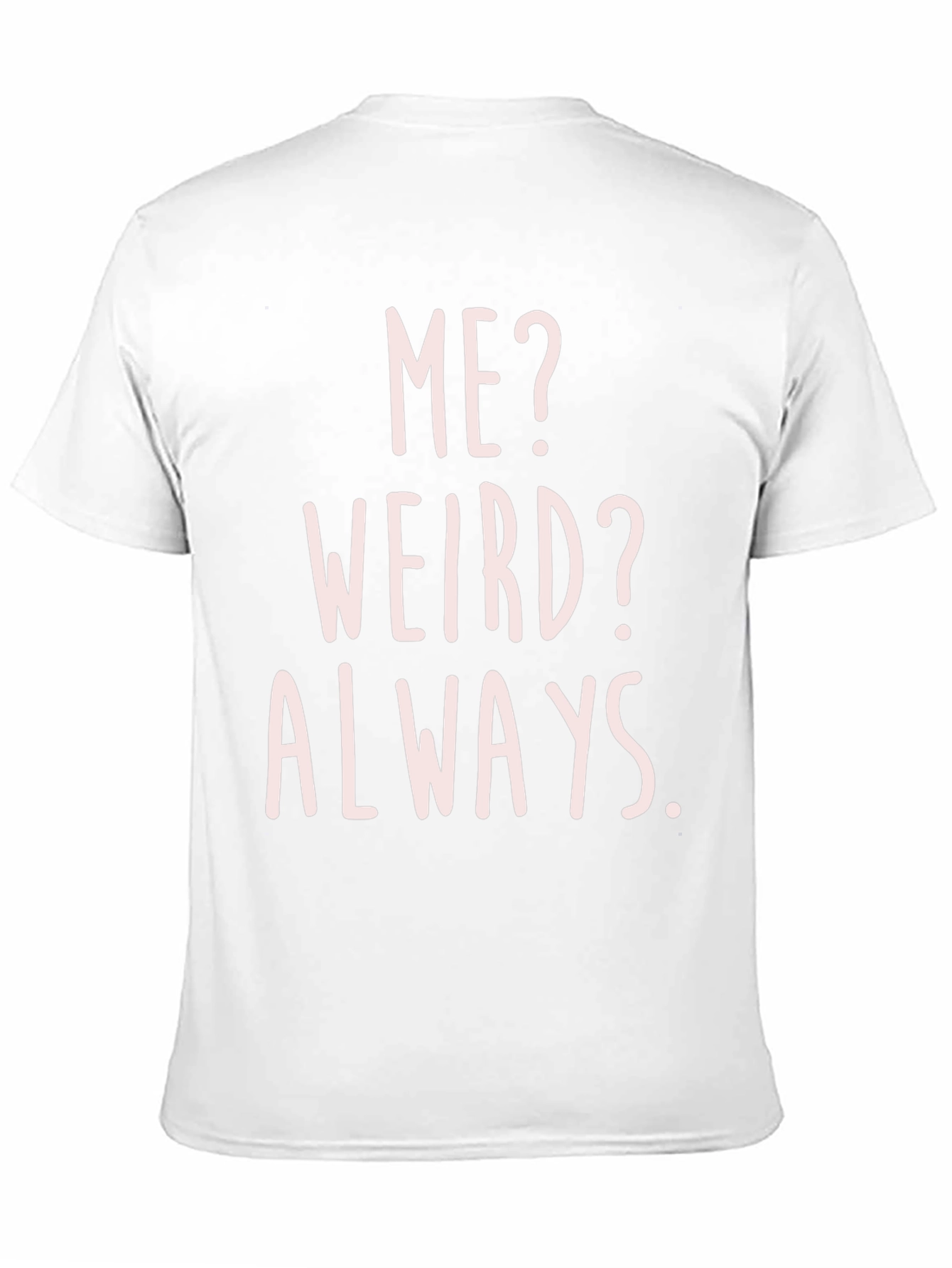 Funny Me? Weird? Always. Graphic T-Shirt