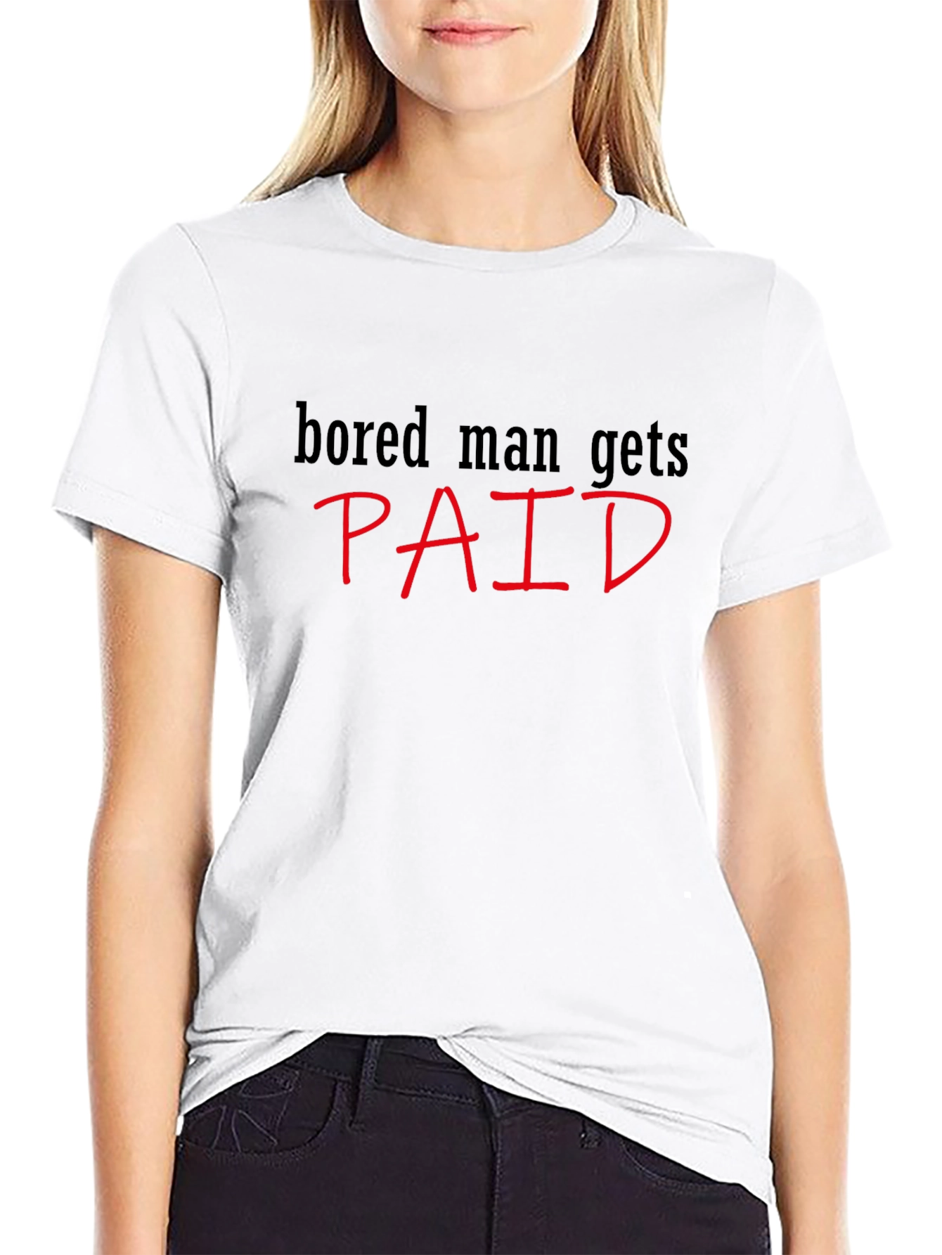 Bored Man Gets Paid Graphic Tee