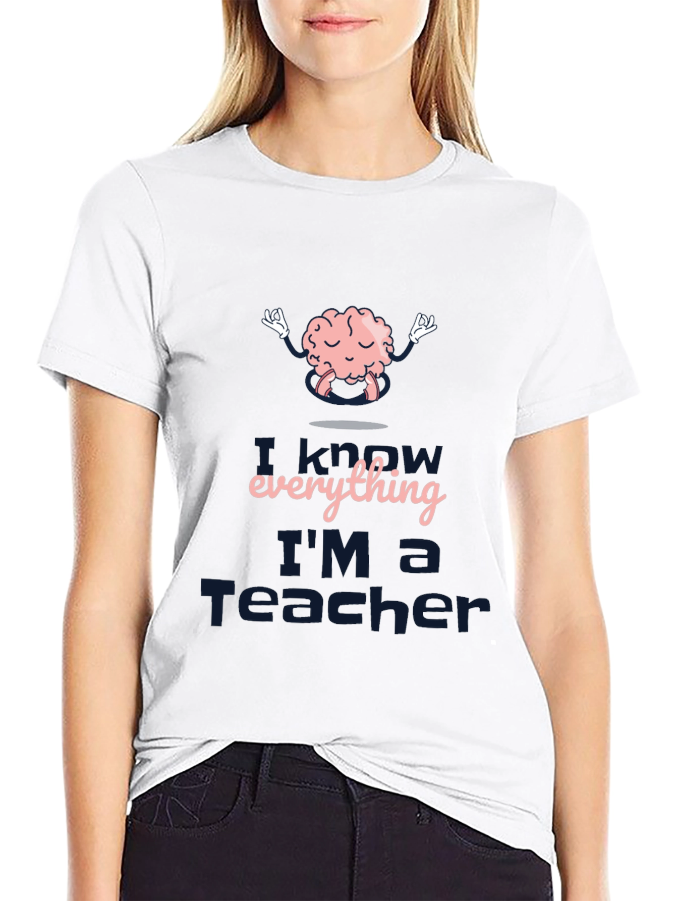 I Know Everything Im a Teacher Black T-Shirt