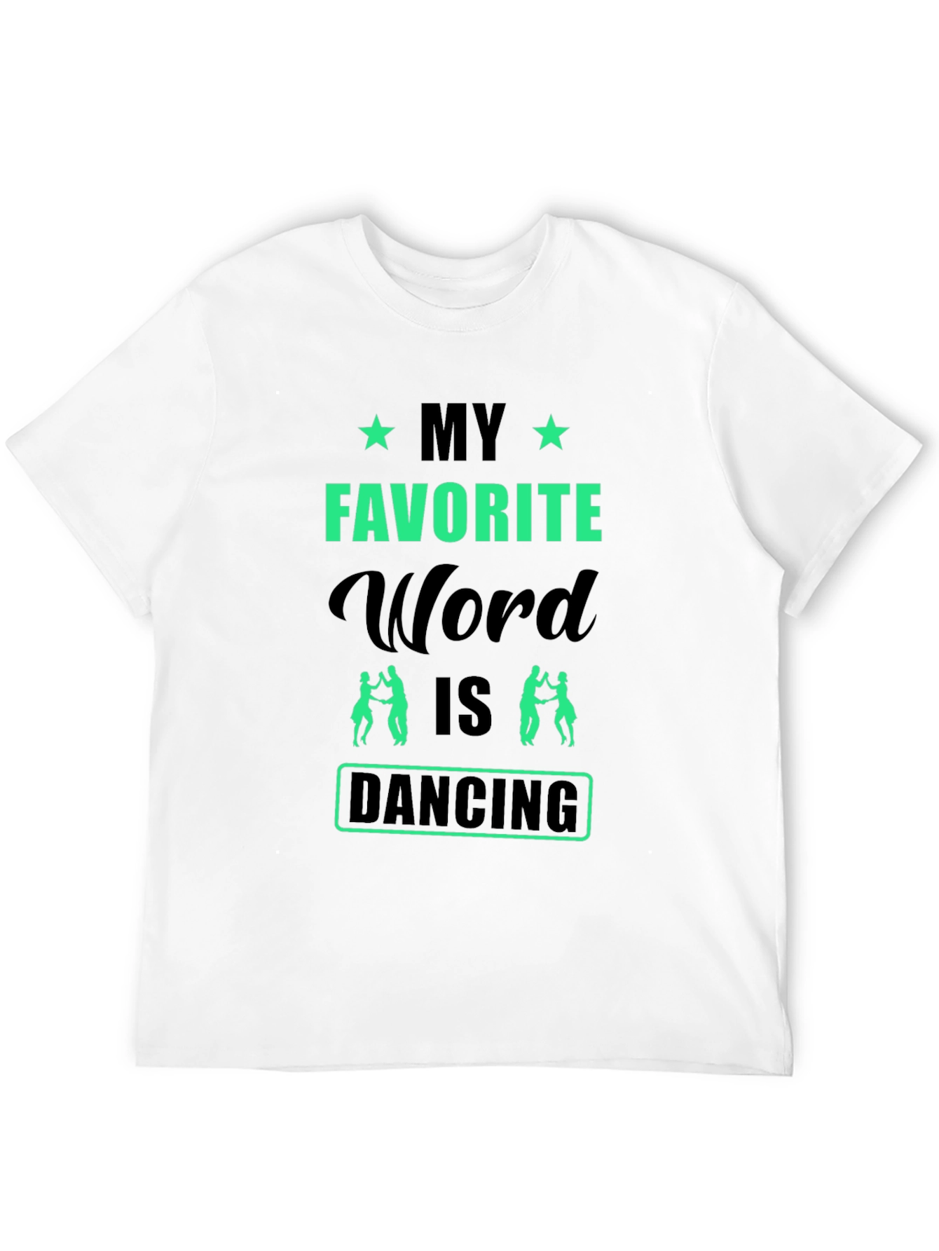 My Favorite Word is Dancing Graphic T-Shirt