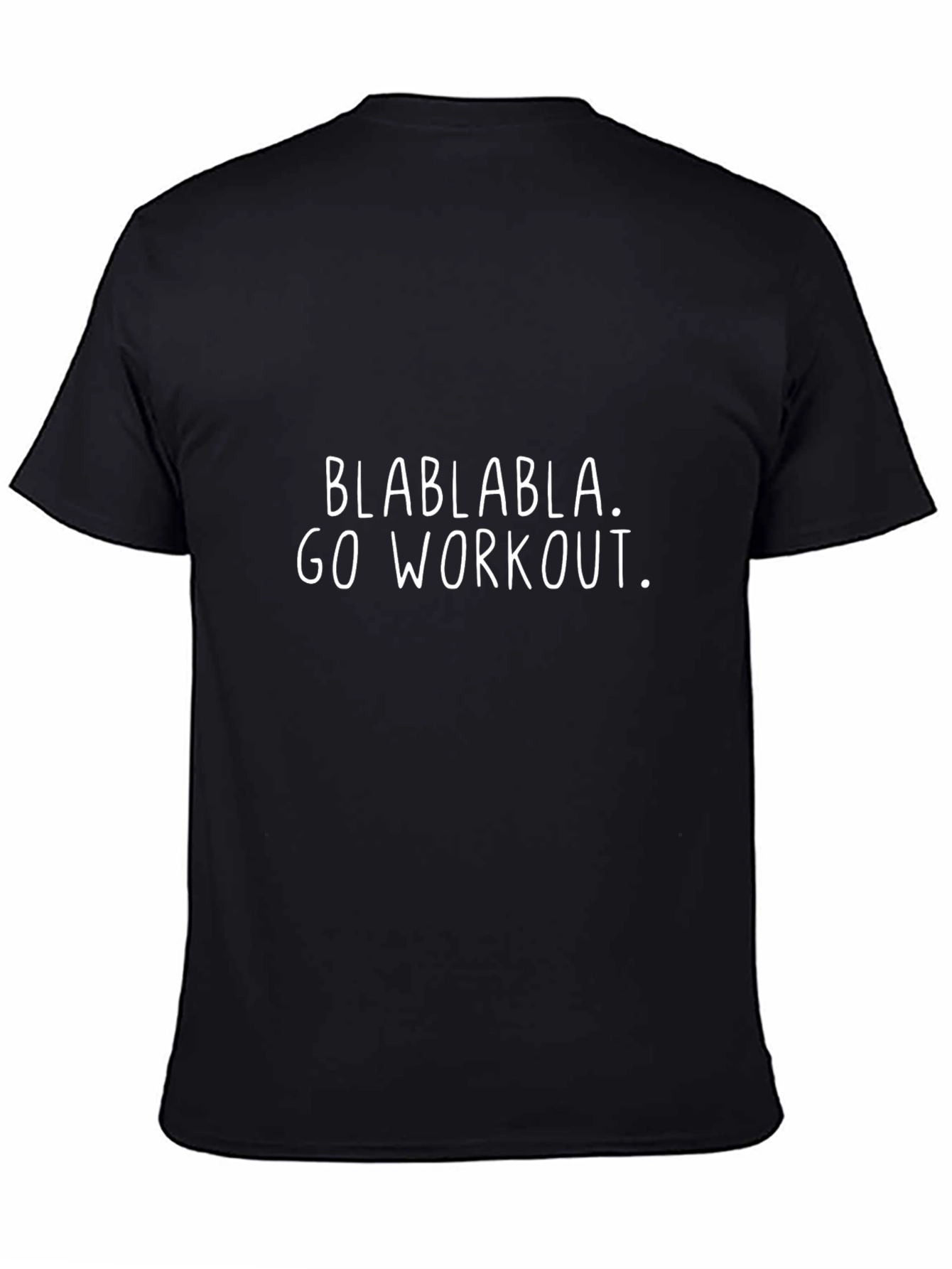 Motivational Workout Tee - Blahblahblah. Go Workout.