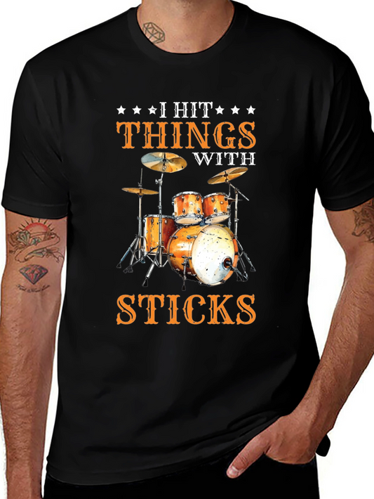 Drummer T-Shirt - I Hit Things With Sticks